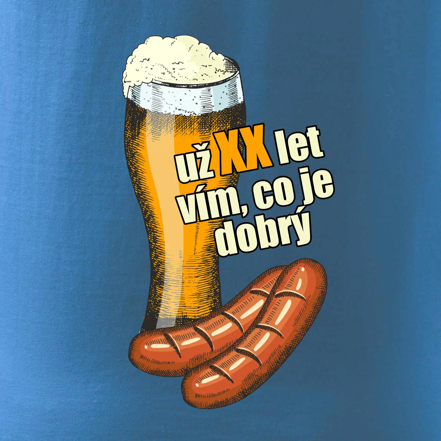 Pivo a klobása vím co je dobrý - vlastní ročník