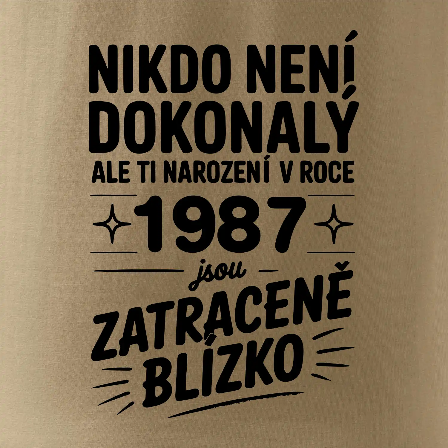 Nikdo není dokonalý ale ti narození v roce 1987 jsou zatraceně blízko