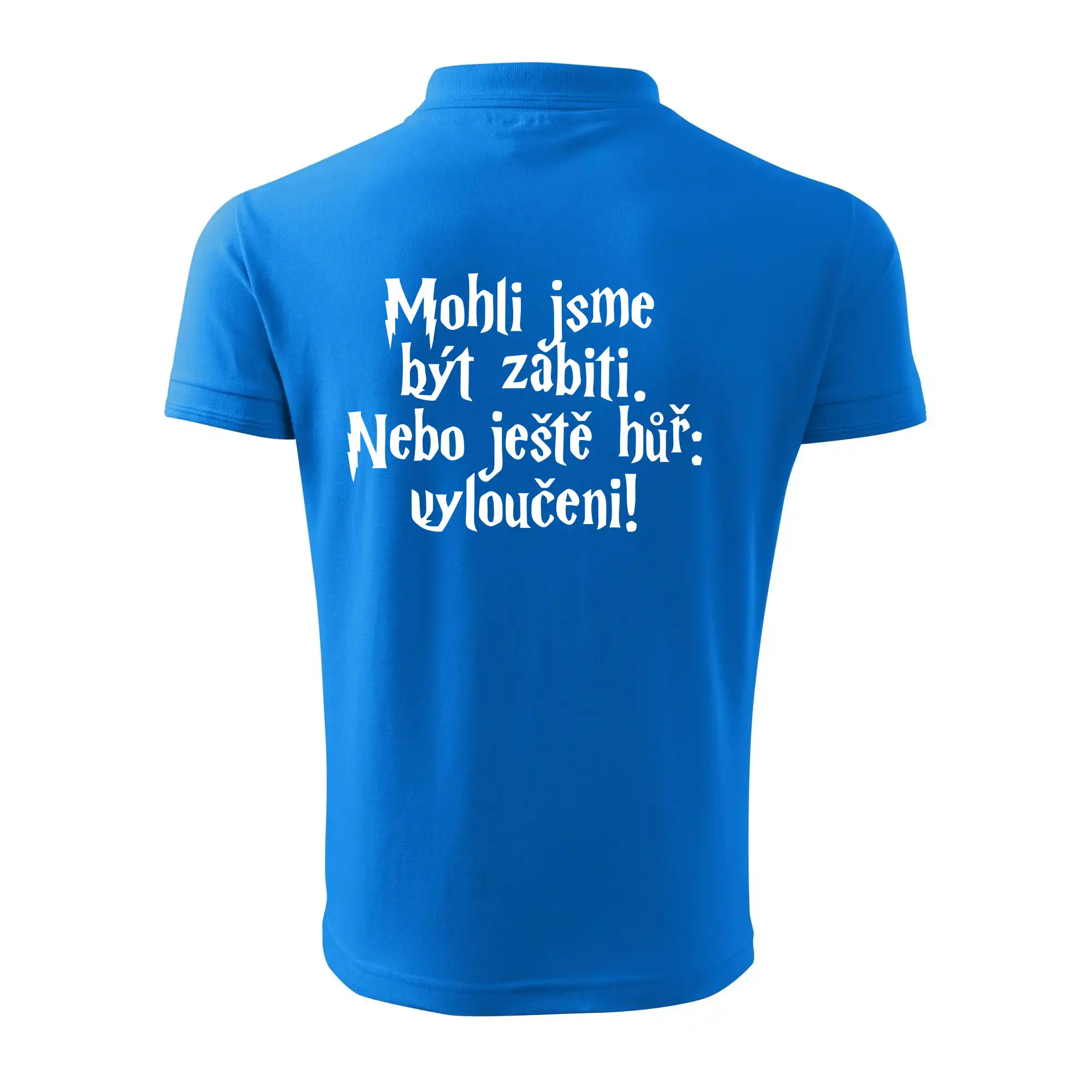 Mohli jsme být zabiti. Nebo ještě hůř vyloučeni