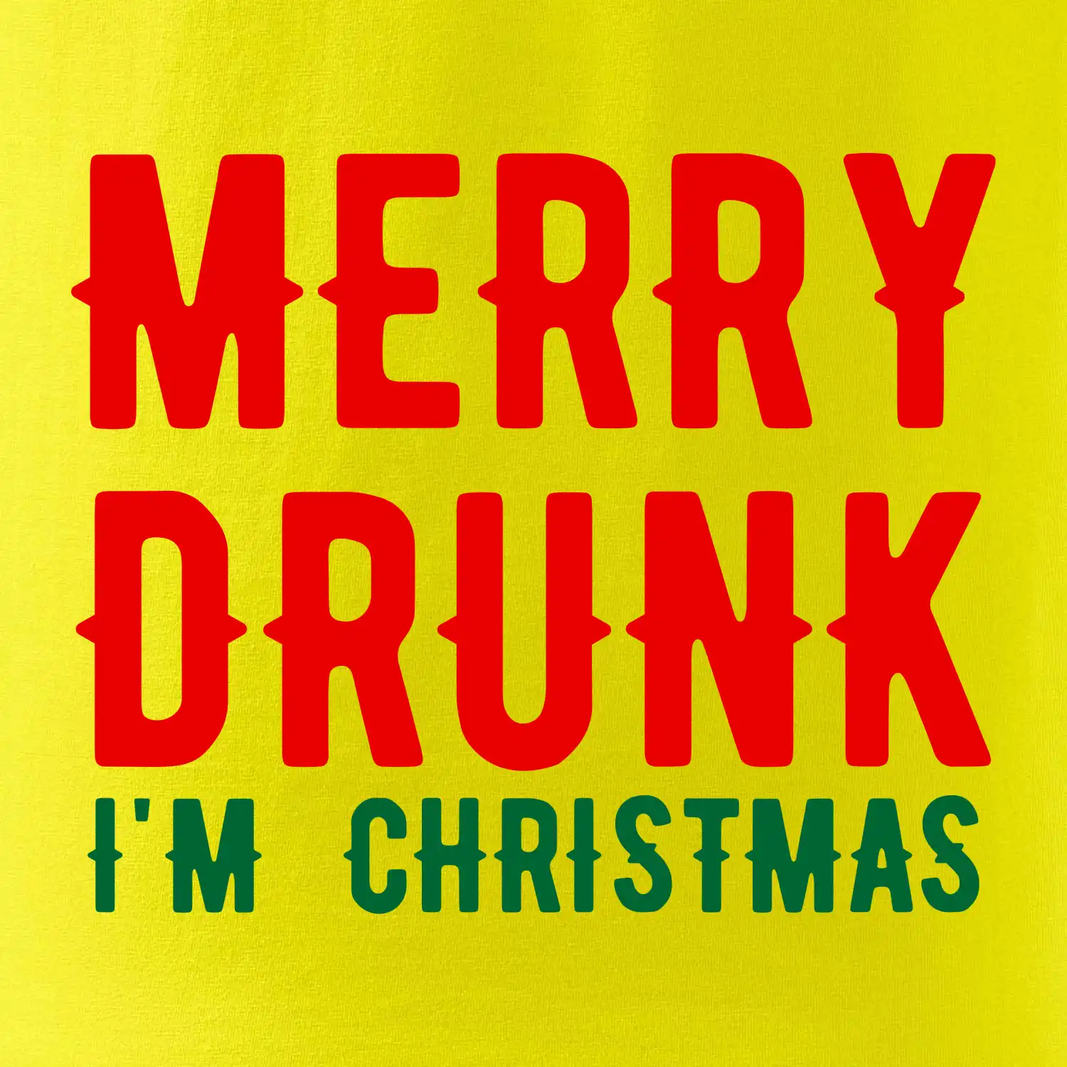 Merry Drunk I'm Christmas
