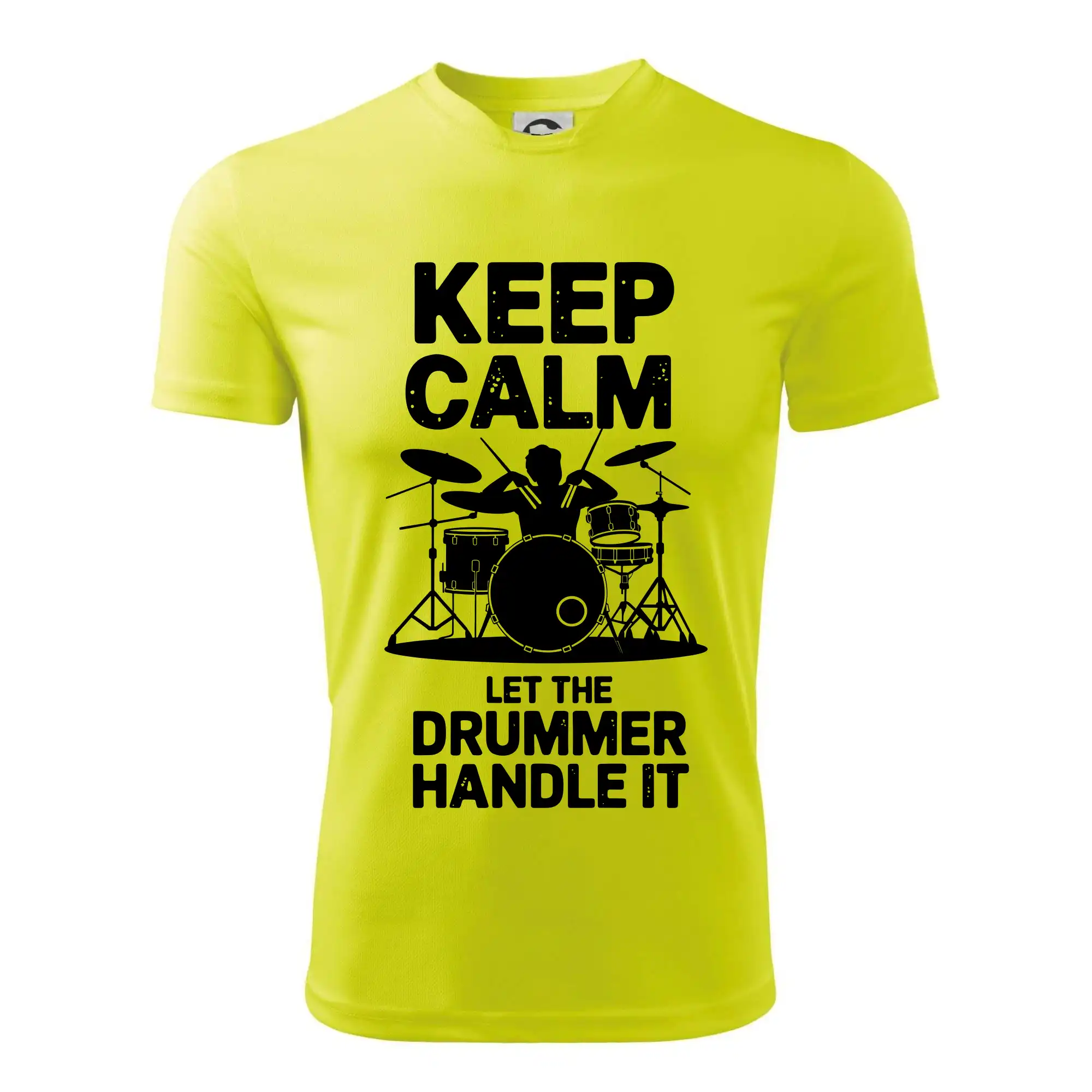 Keep Calm and Let The Drummer Handle It