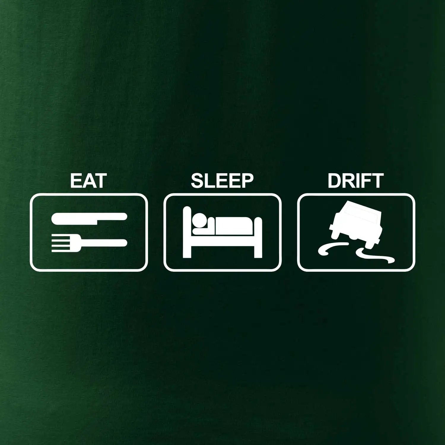 Eat sleep Drift
