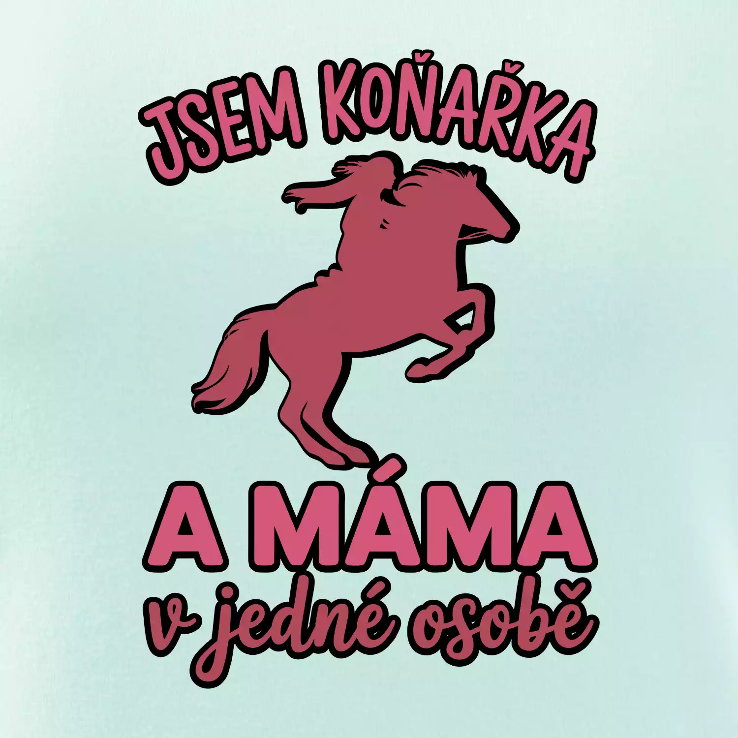 Jsem koňařka a máma v jedné osobě