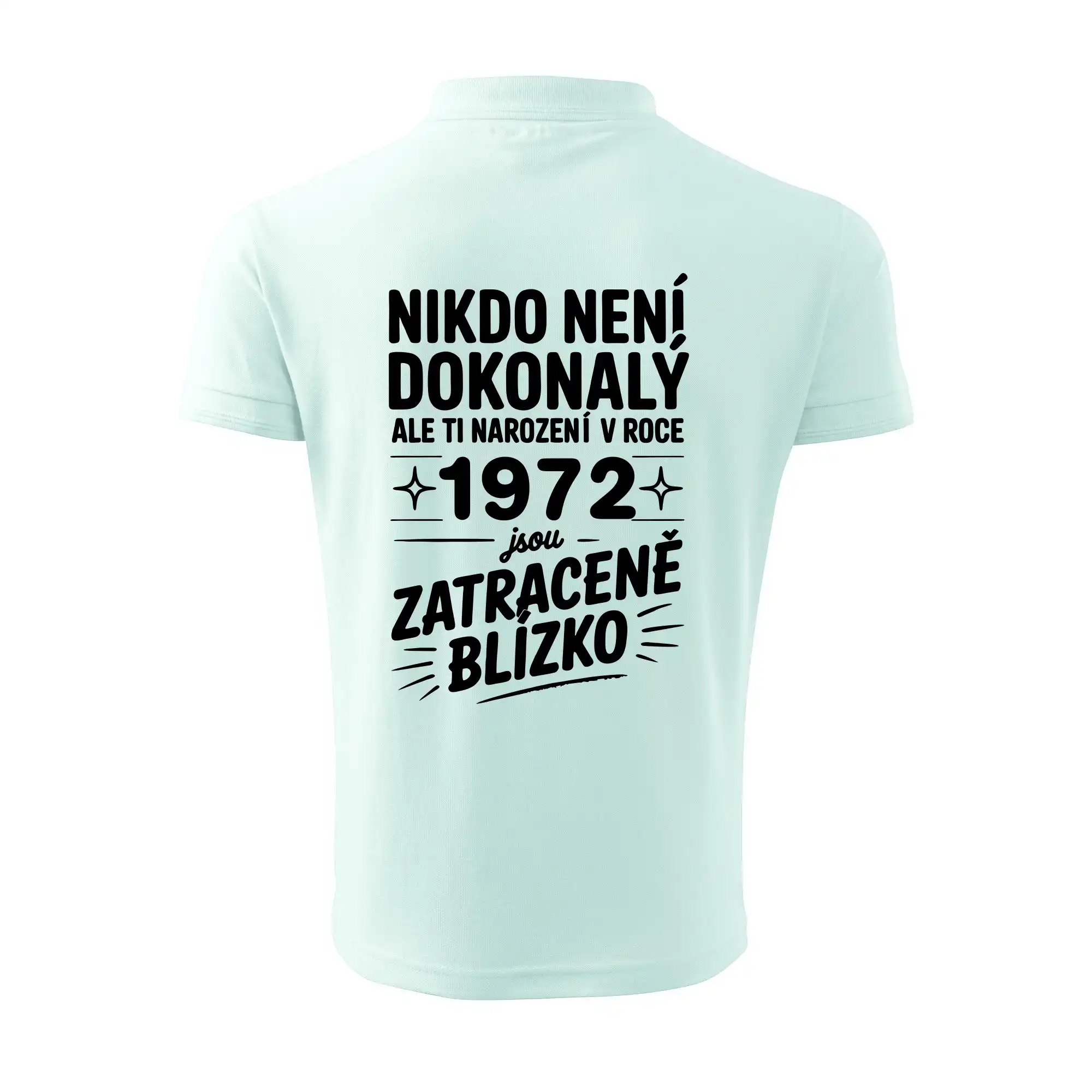 Nikdo není dokonalý ale ti narození v roce 1972 jsou zatraceně blízko