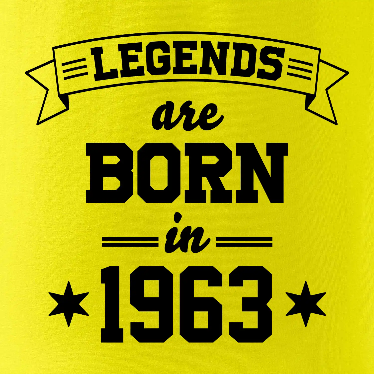 Legends are born in 1963