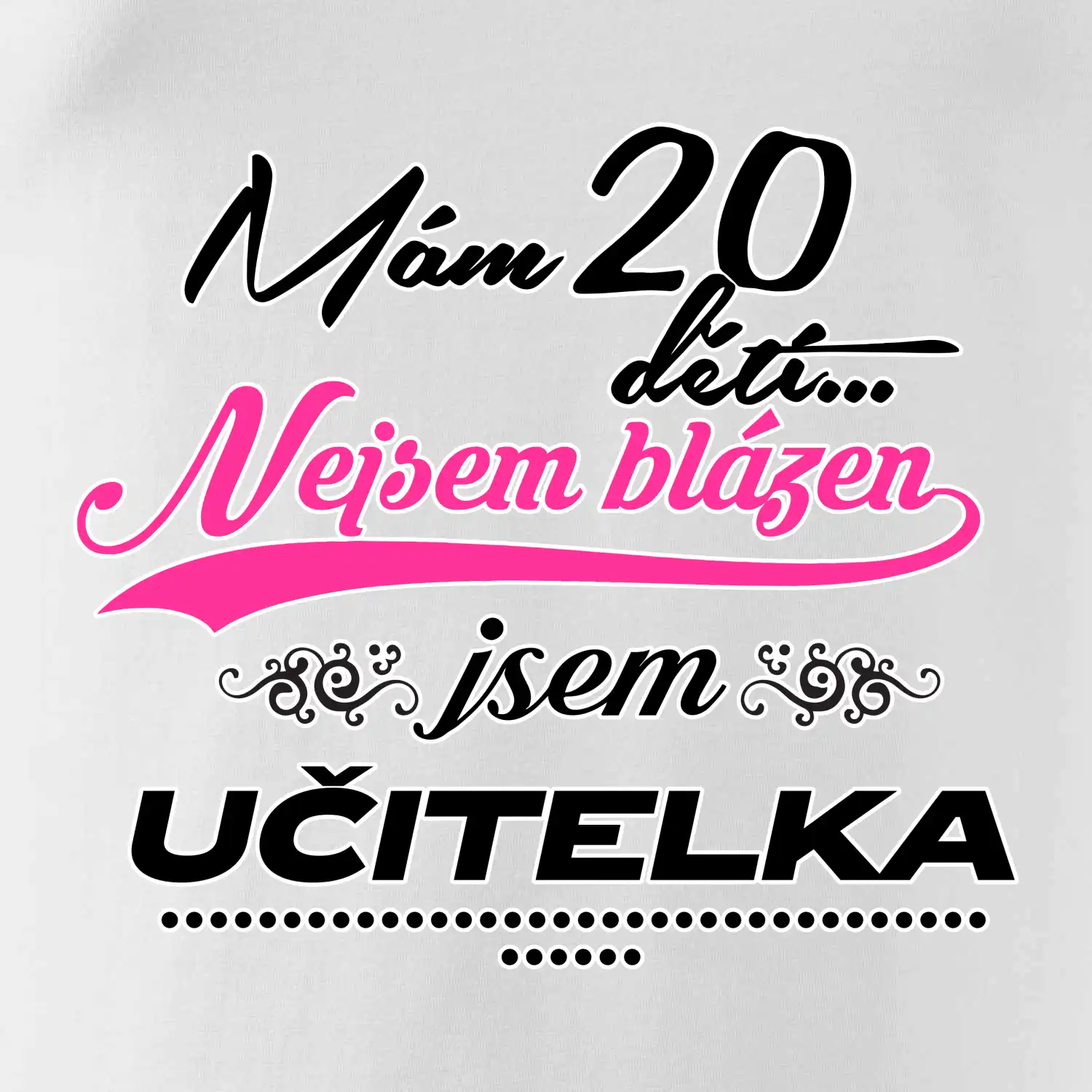 Mám 20 dětí, jsem učitelka