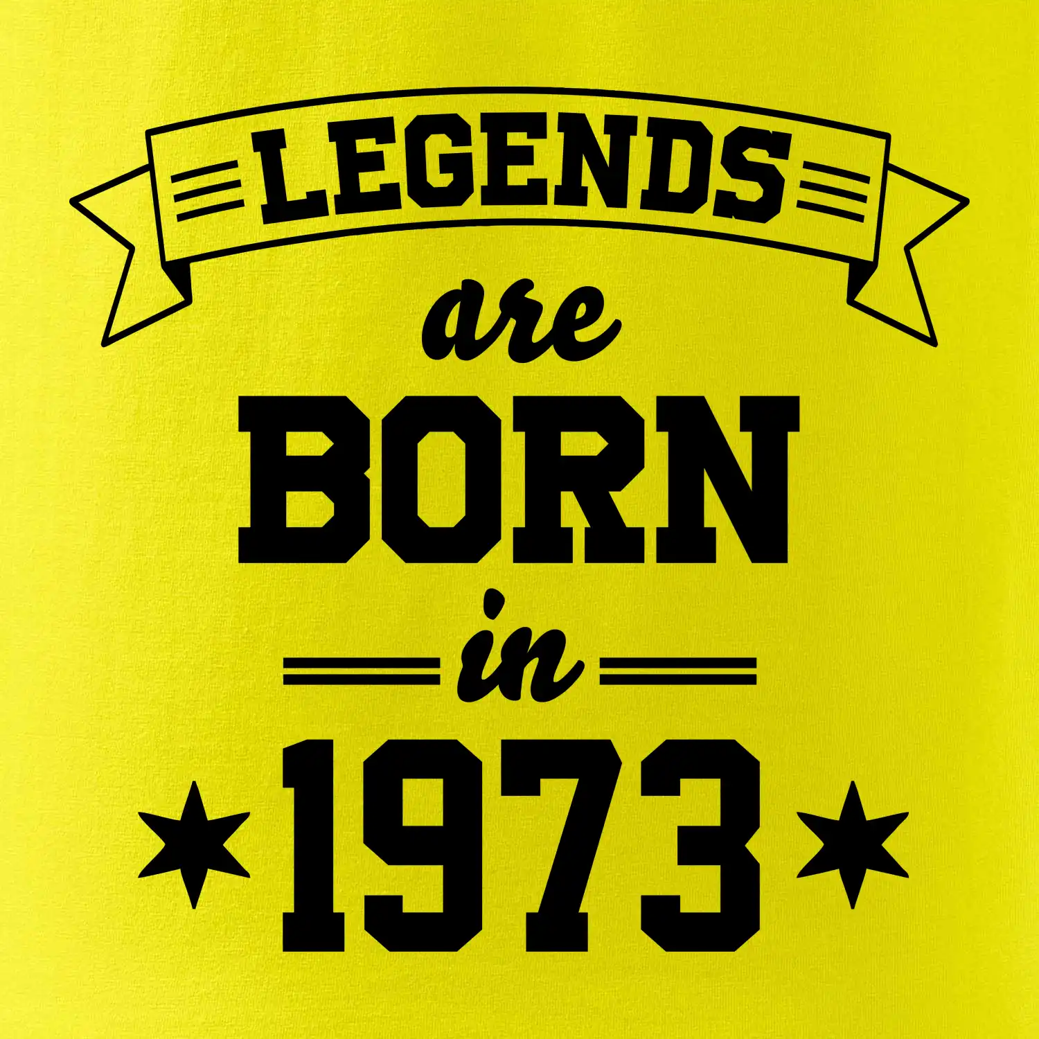 Legends are born in 1973