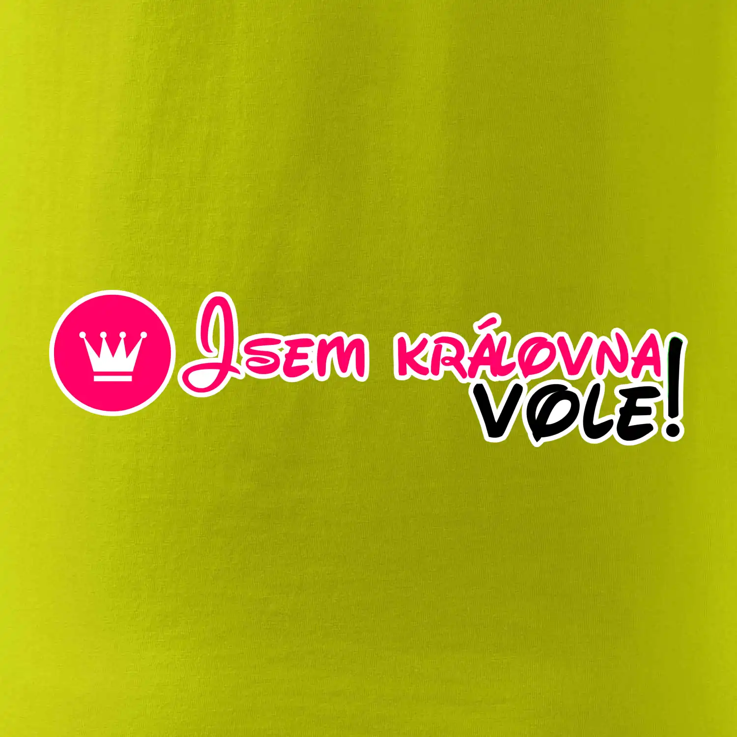 Jsem královna vole!