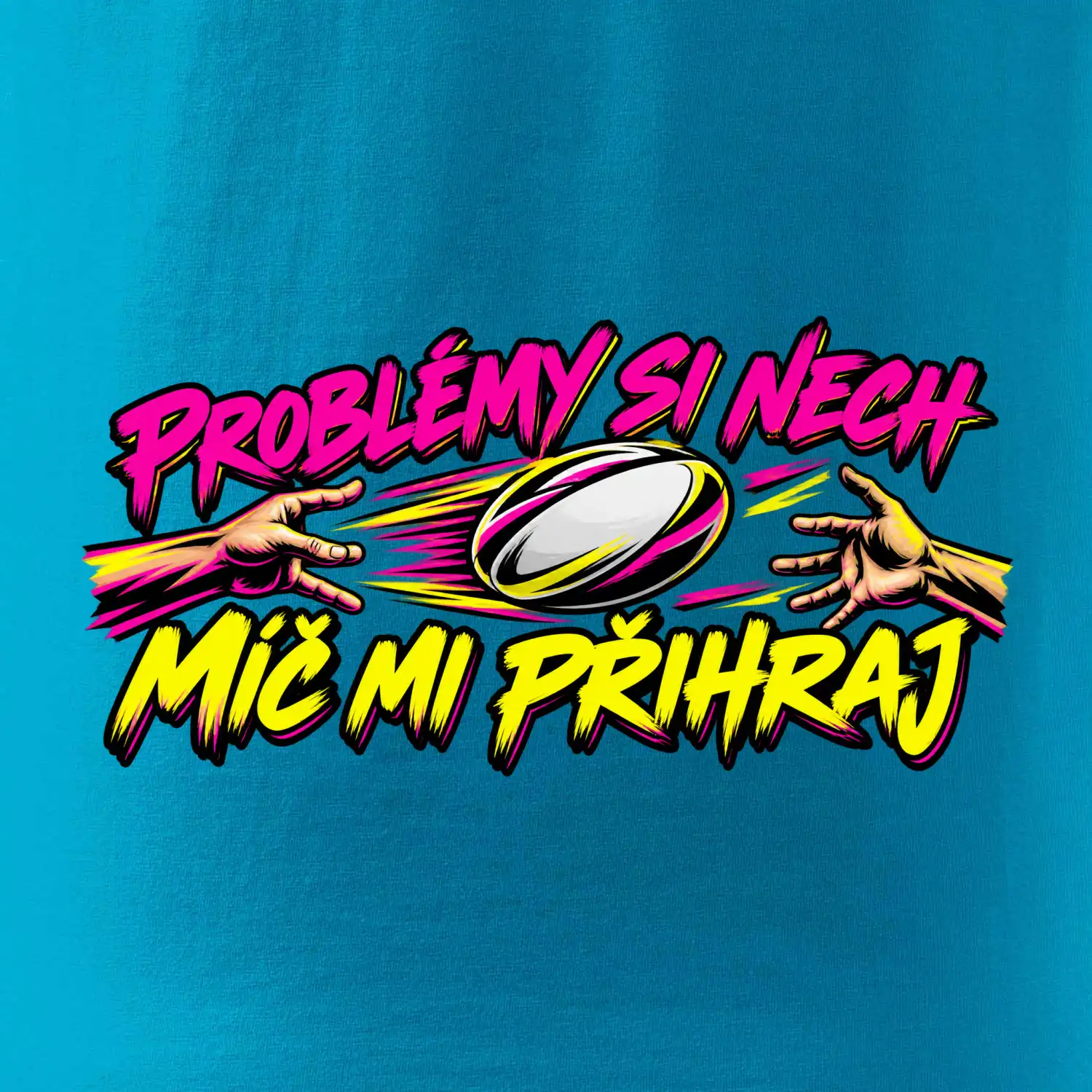 Problémy si nech, míč mi přihraj