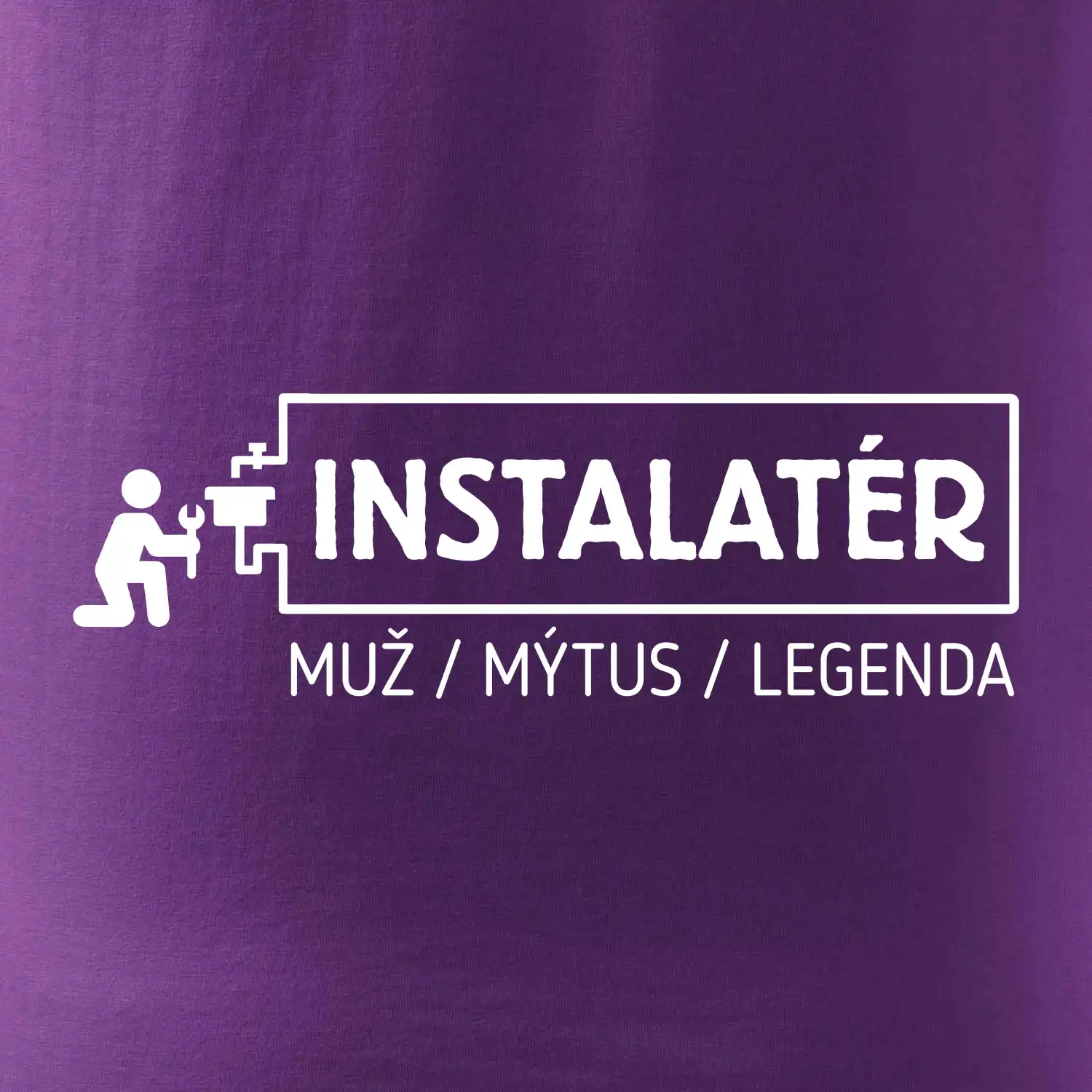 Instalatér - muž mýtus legenda