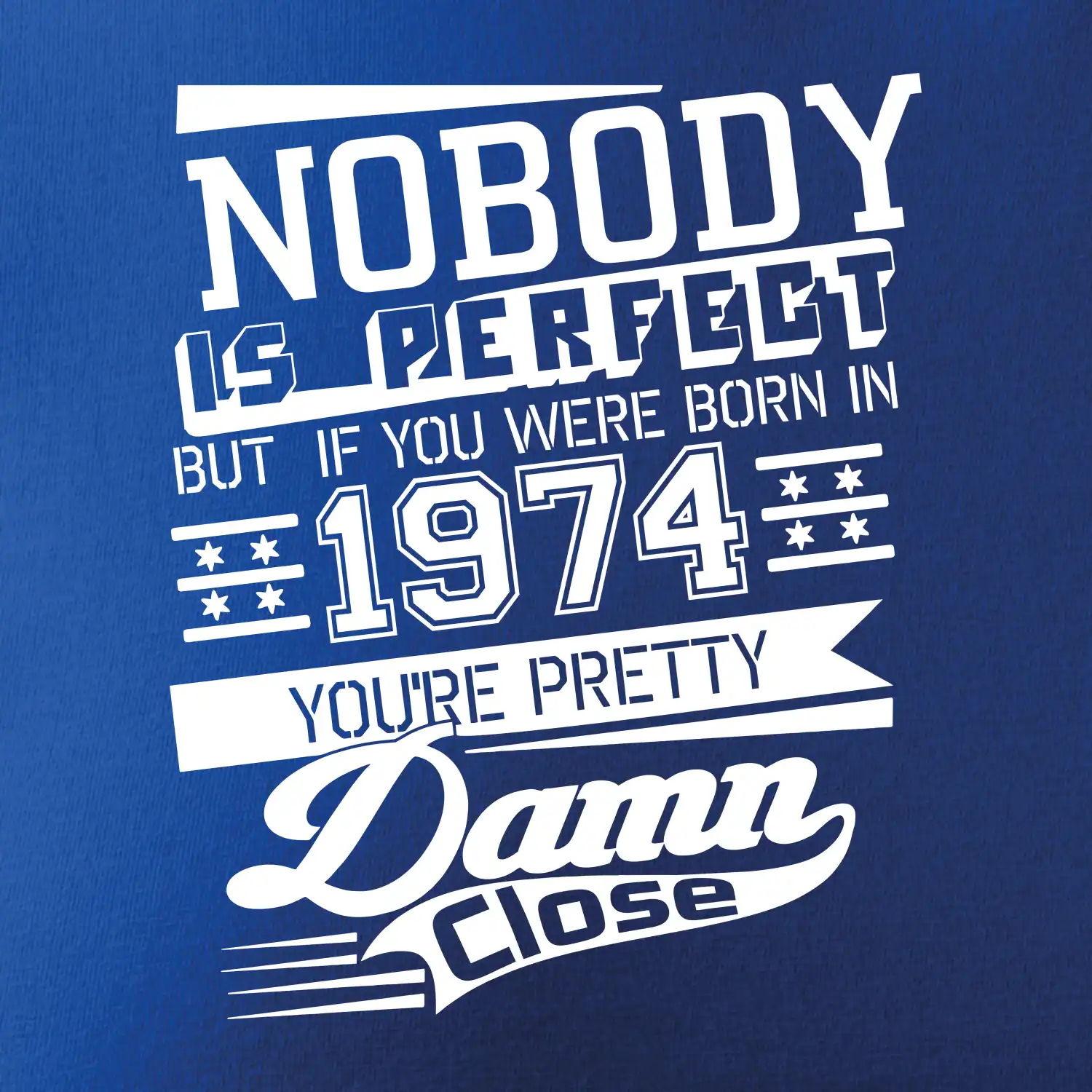 Nobody is perfect - 1974