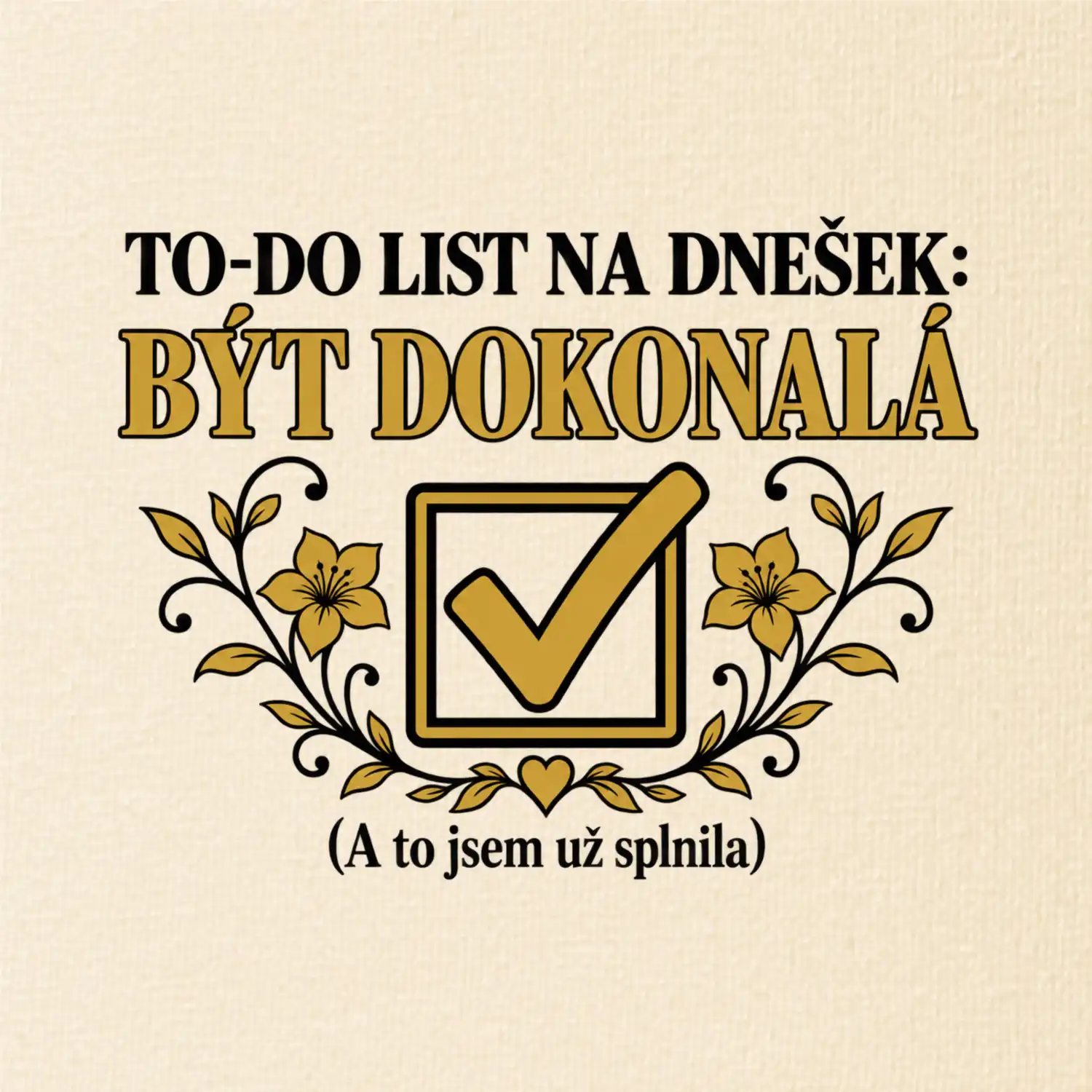 To-Do list na dnešek Být dokonalá