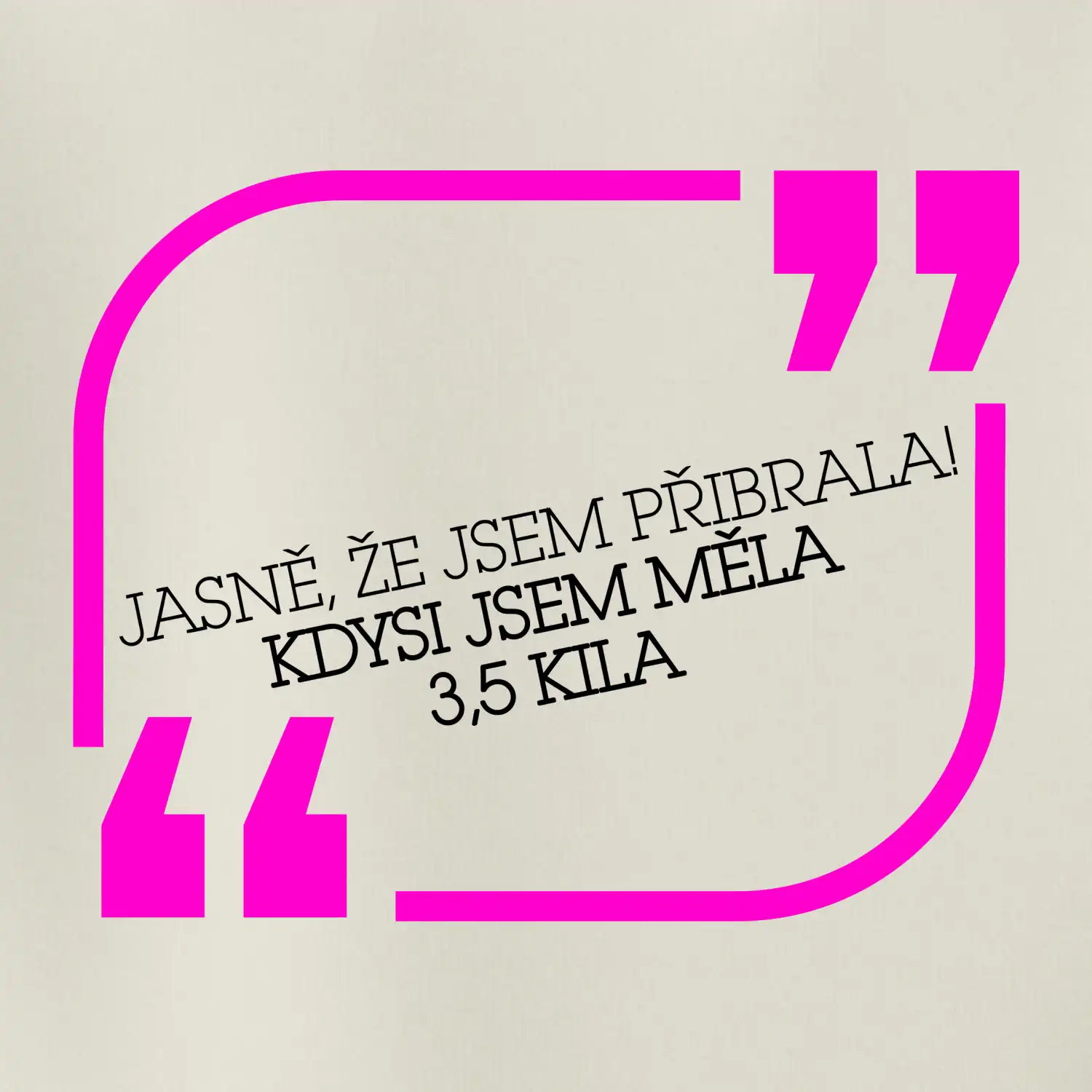 Jasně, že jsem přibrala