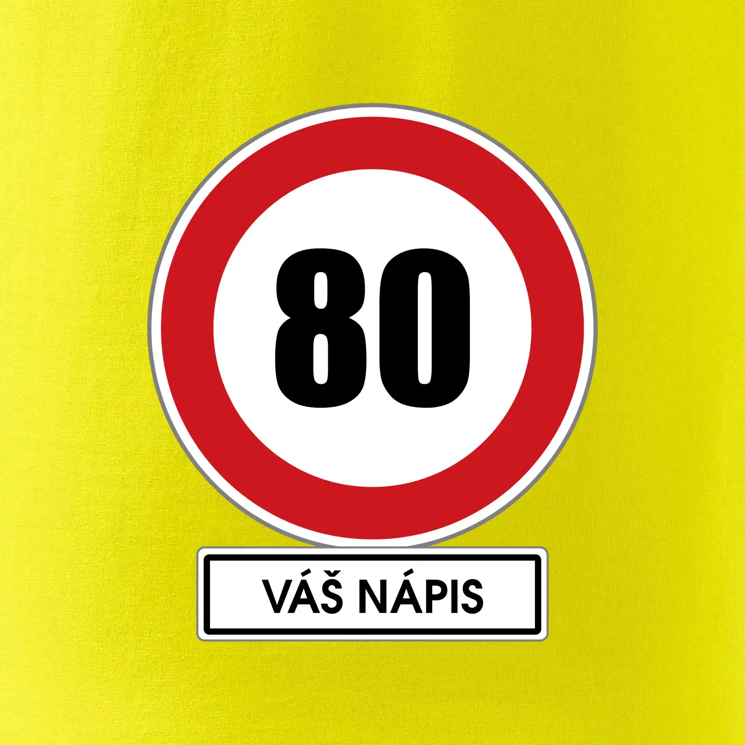 Dopravní značka - rychlost 80 - váš nápis
