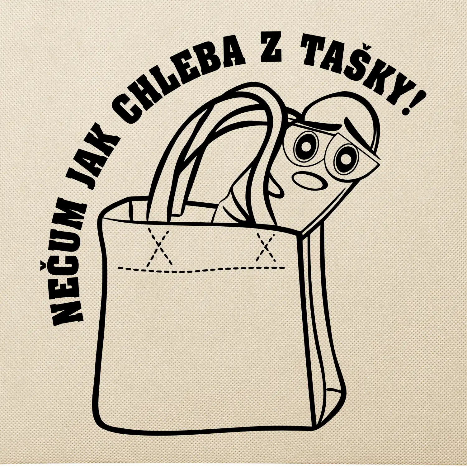 Nečum jak chleba z tašky!