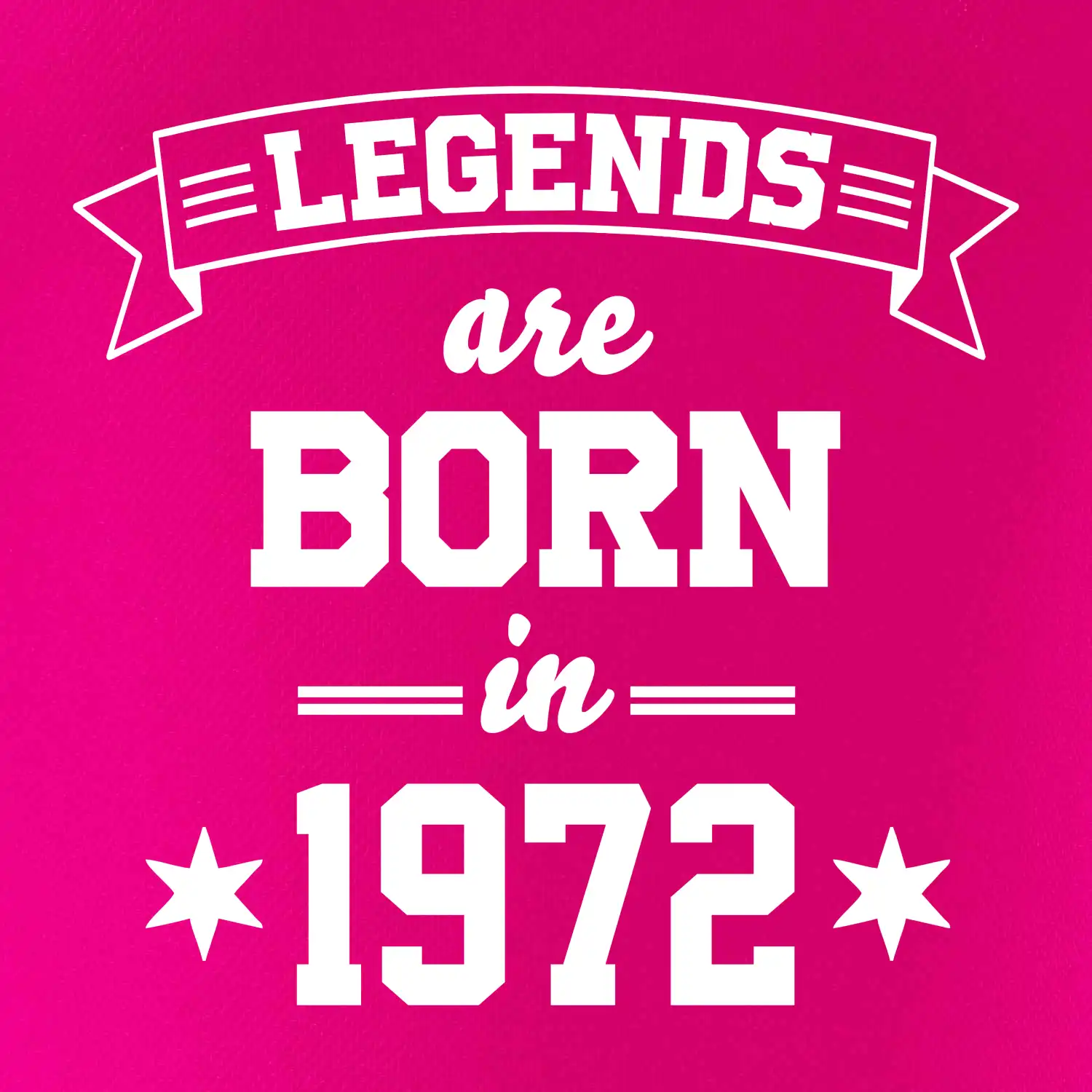 Legends are born in 1972