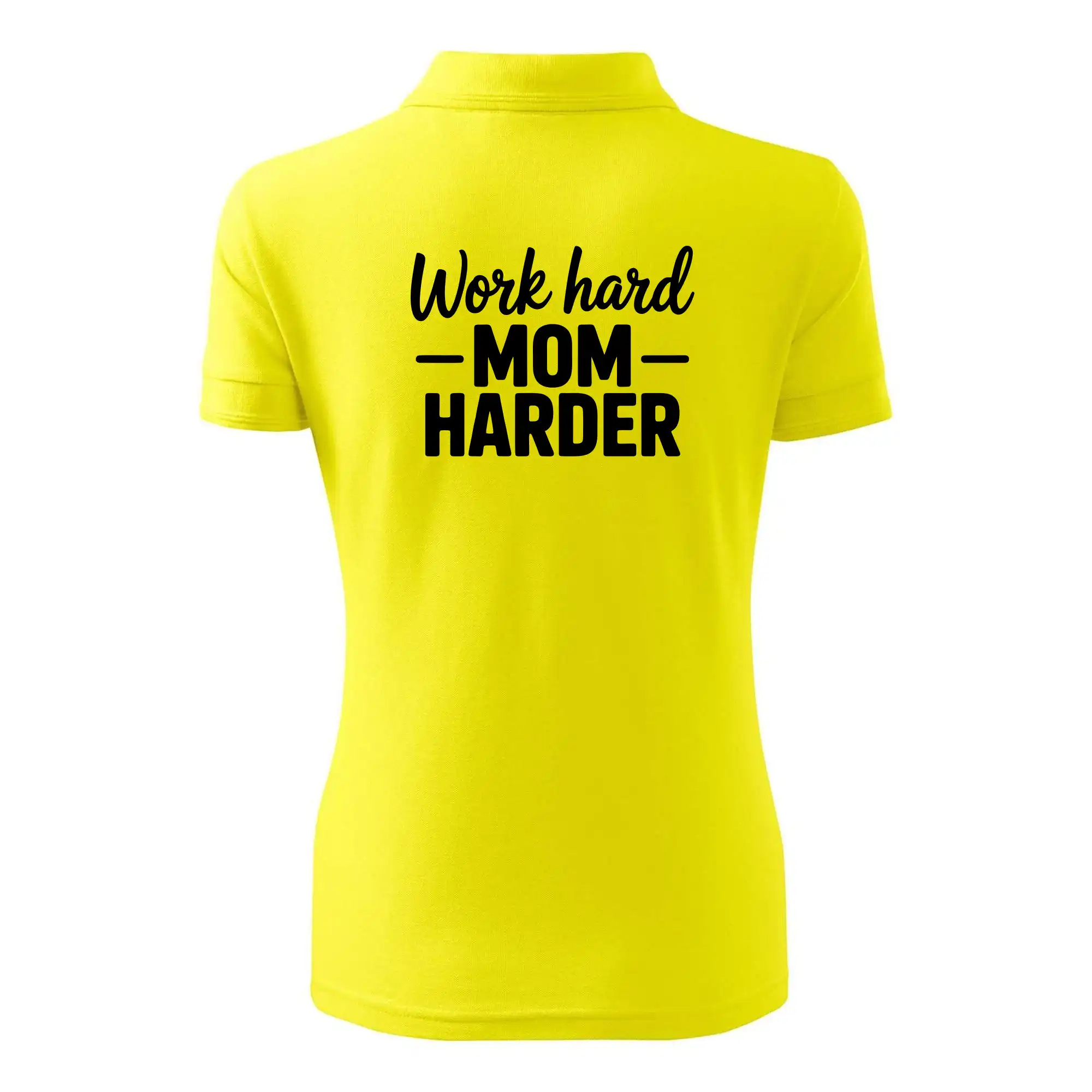 Work hard mom harder