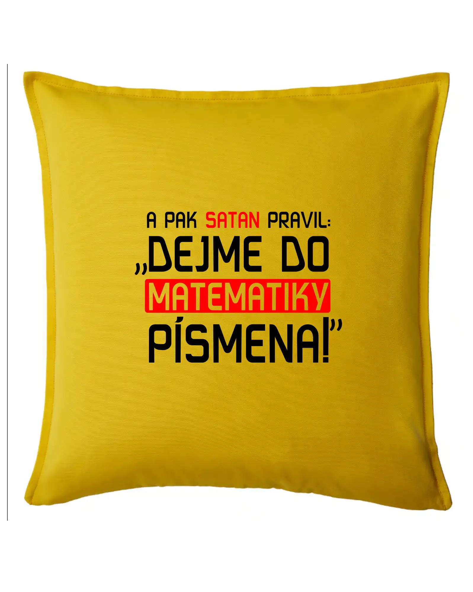 A pak satan pravil dejme do matematiky písmena