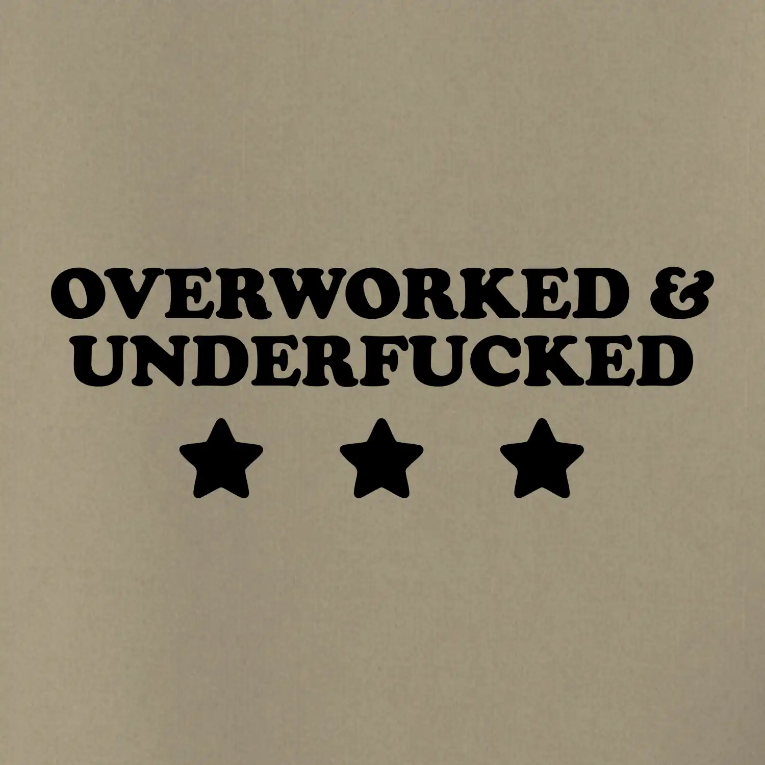 Overworked and Underfucked