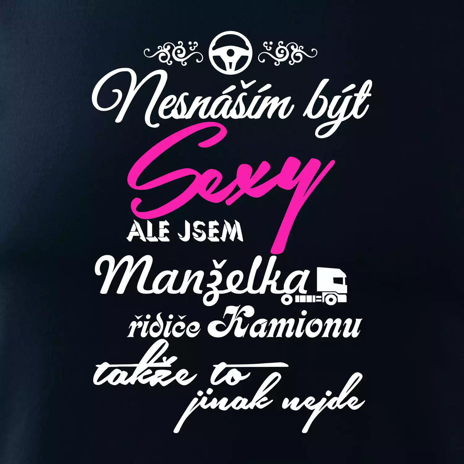 Nesnáším být sexy - manželka řidiče kamionu