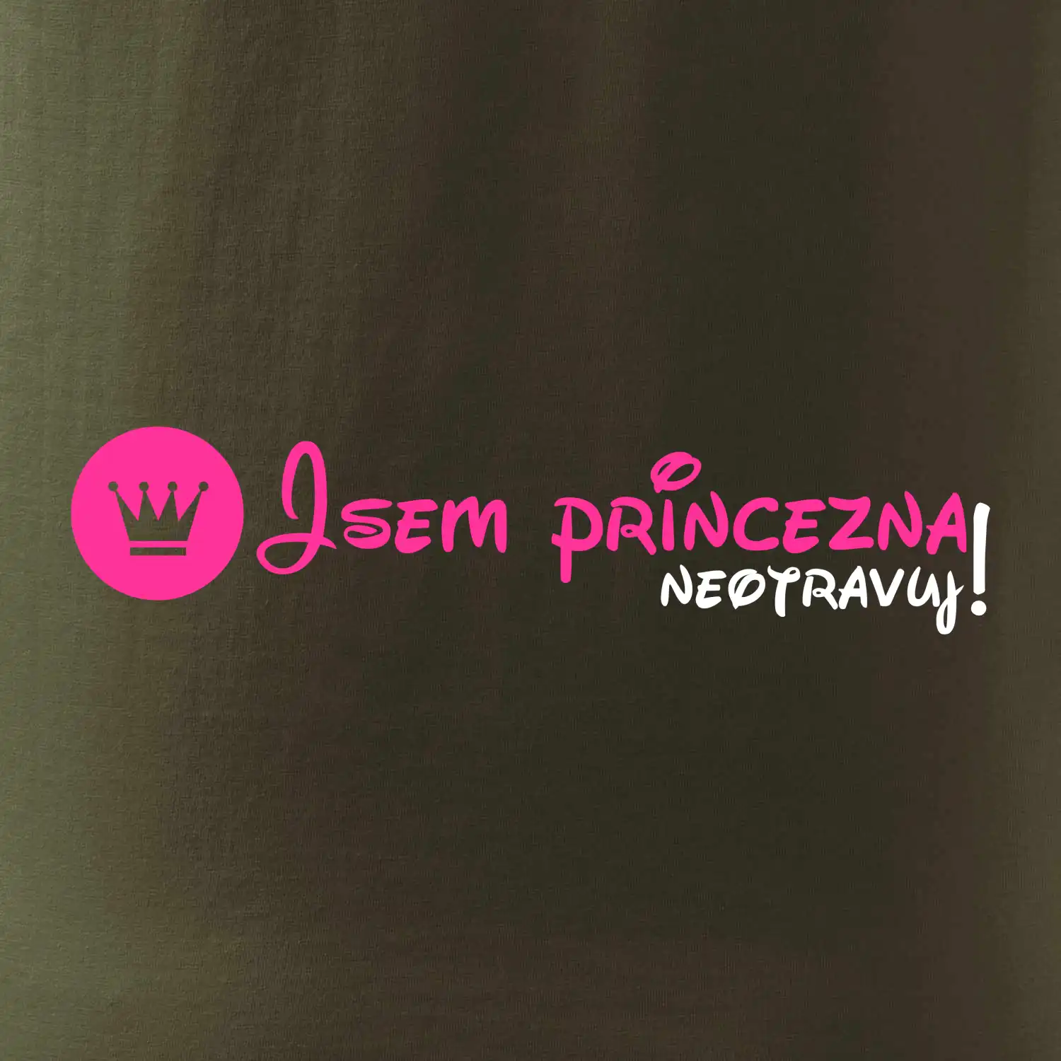 Jsem princezna, neotravuj!