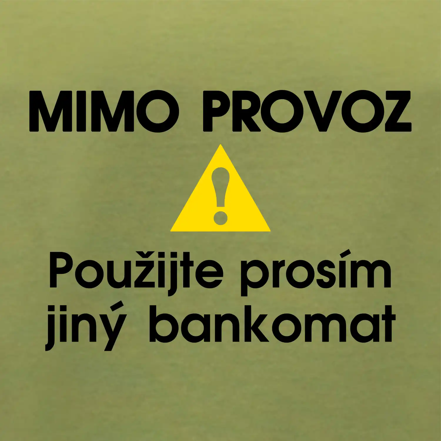 Mimo provoz - použijte jiný bankomat