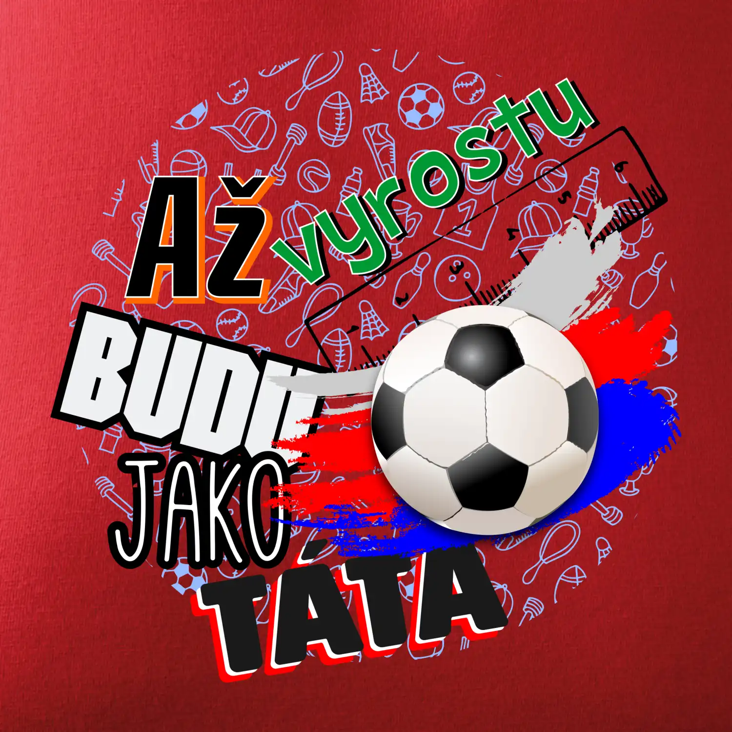 Až vyrostu budu jako táta - fotbalista