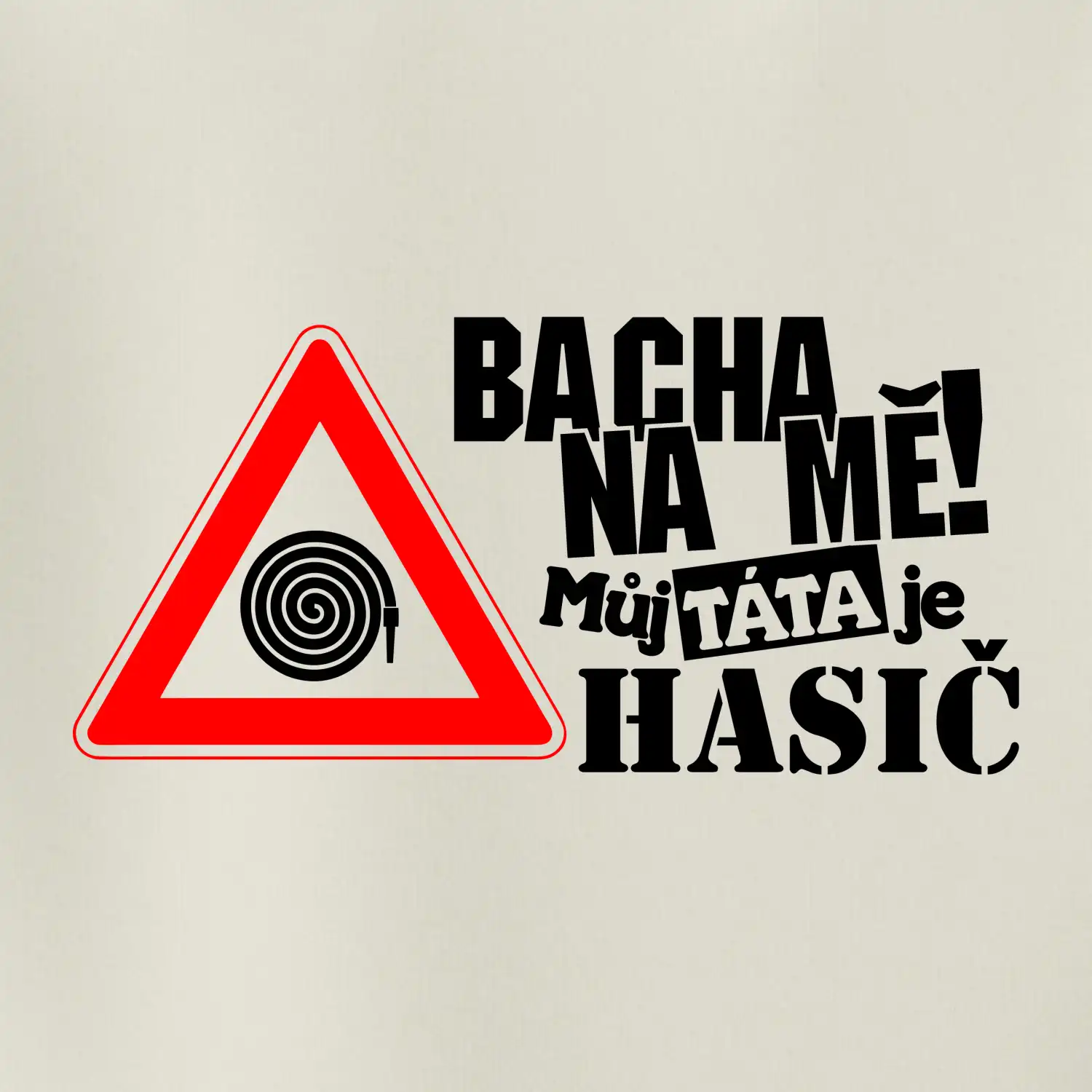 Bacha na mě! Můj táta je hasič