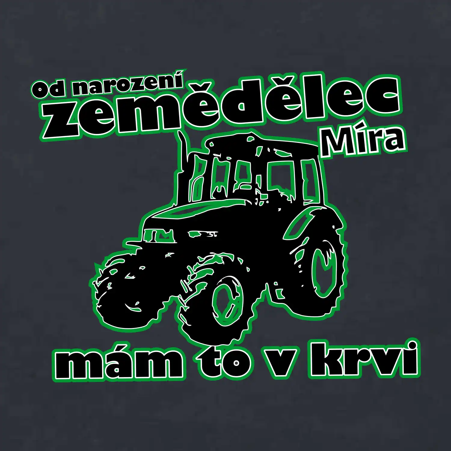 Od narození zemědělec, mám to v krvi