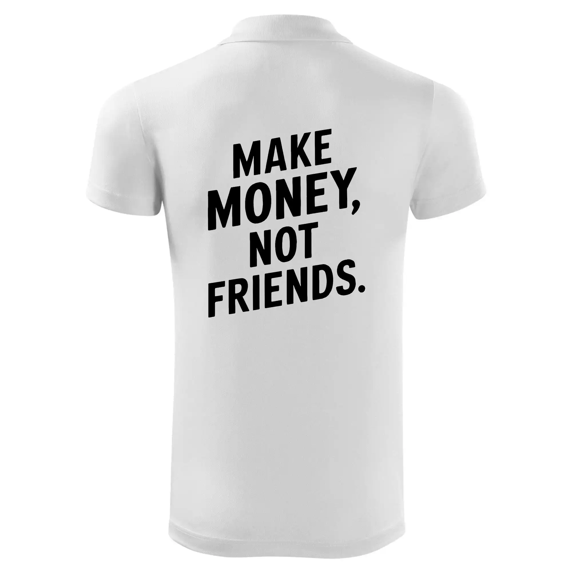 Make money not friends tiskací