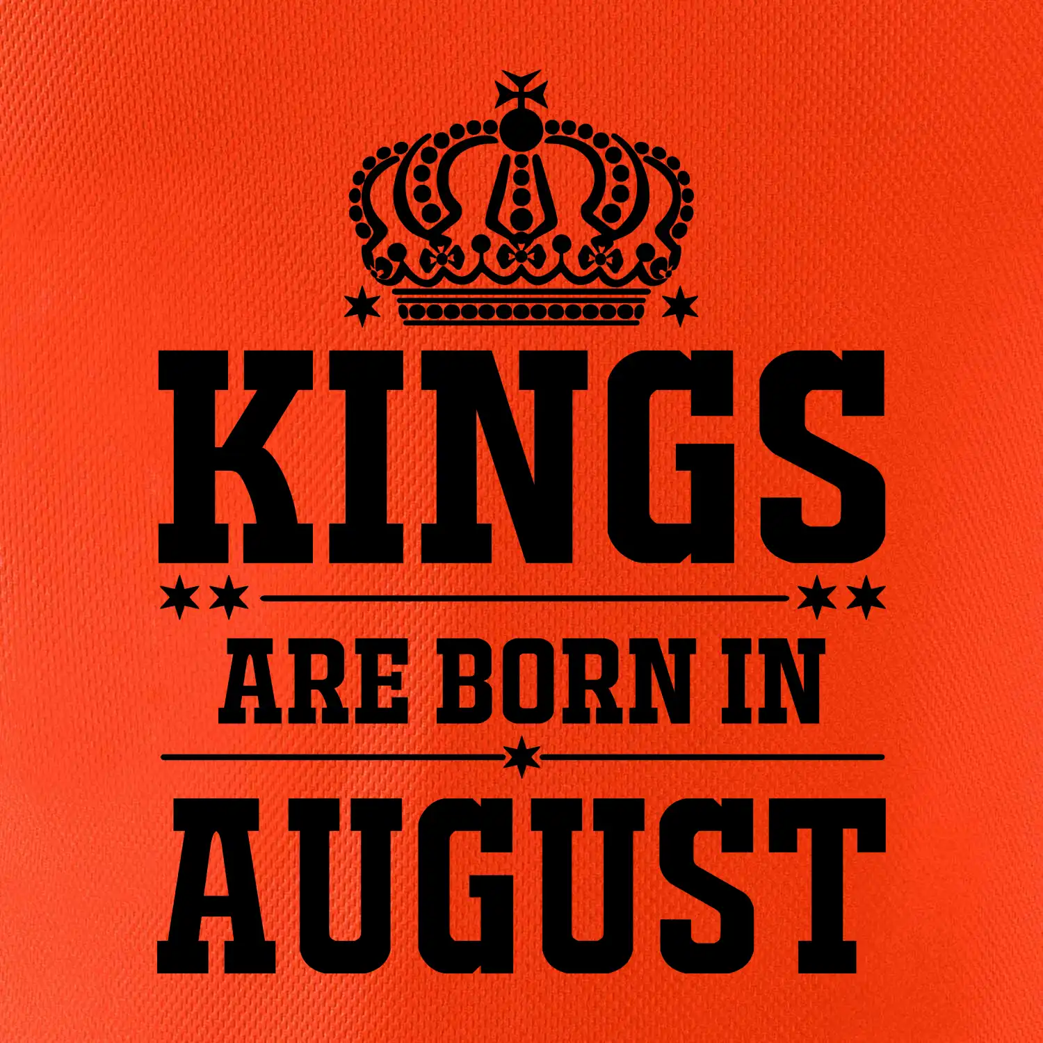 Kings are born in August