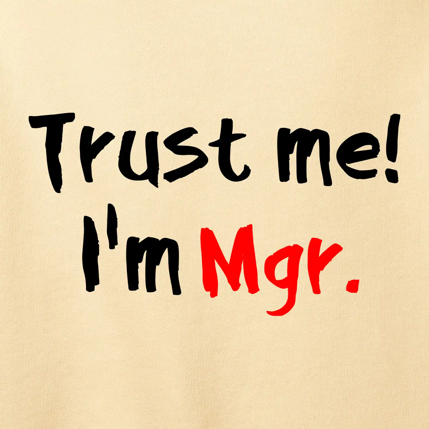Trust me I´m  Mgr. / Věř mi jsem Magistr.