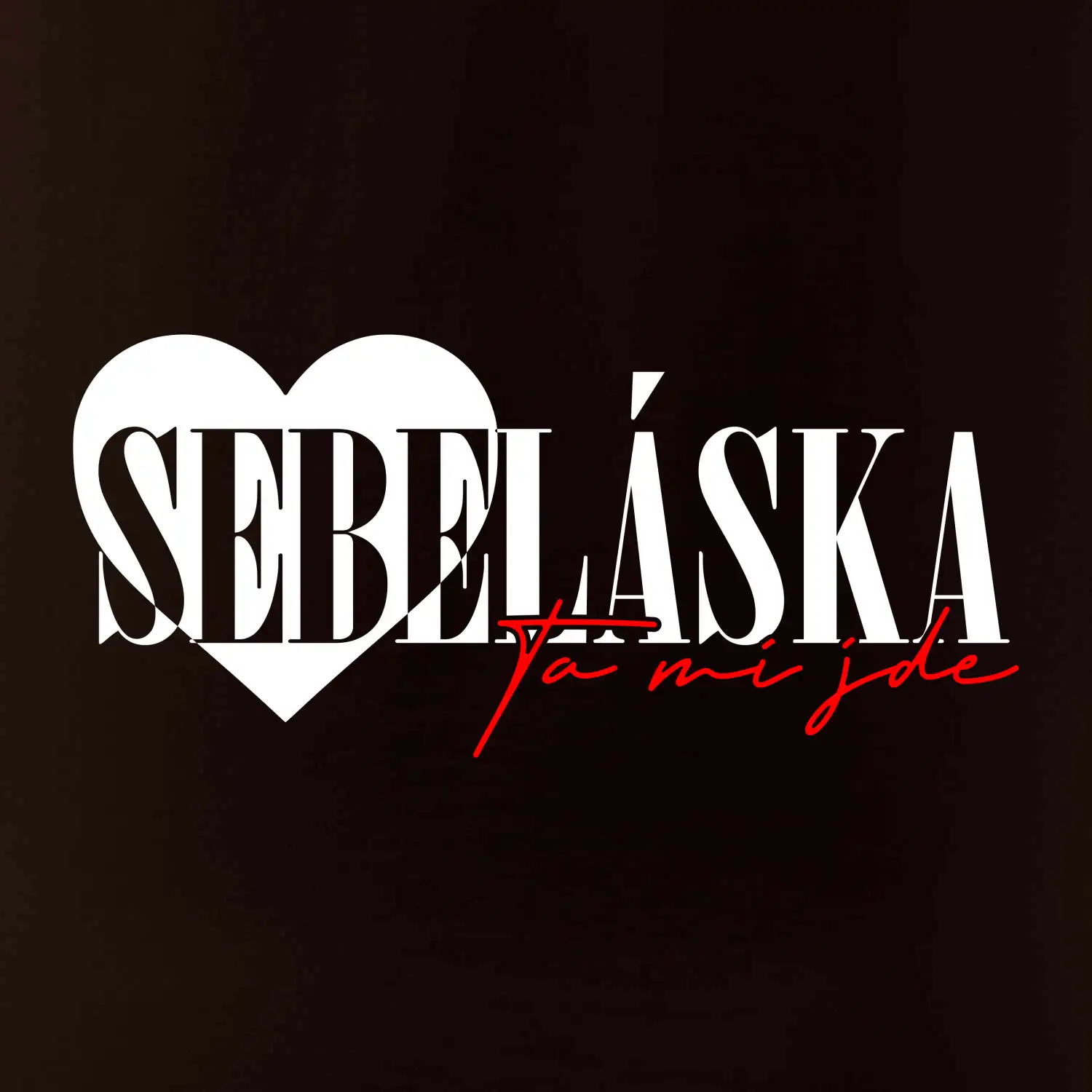 Sebeláska ta mi jde