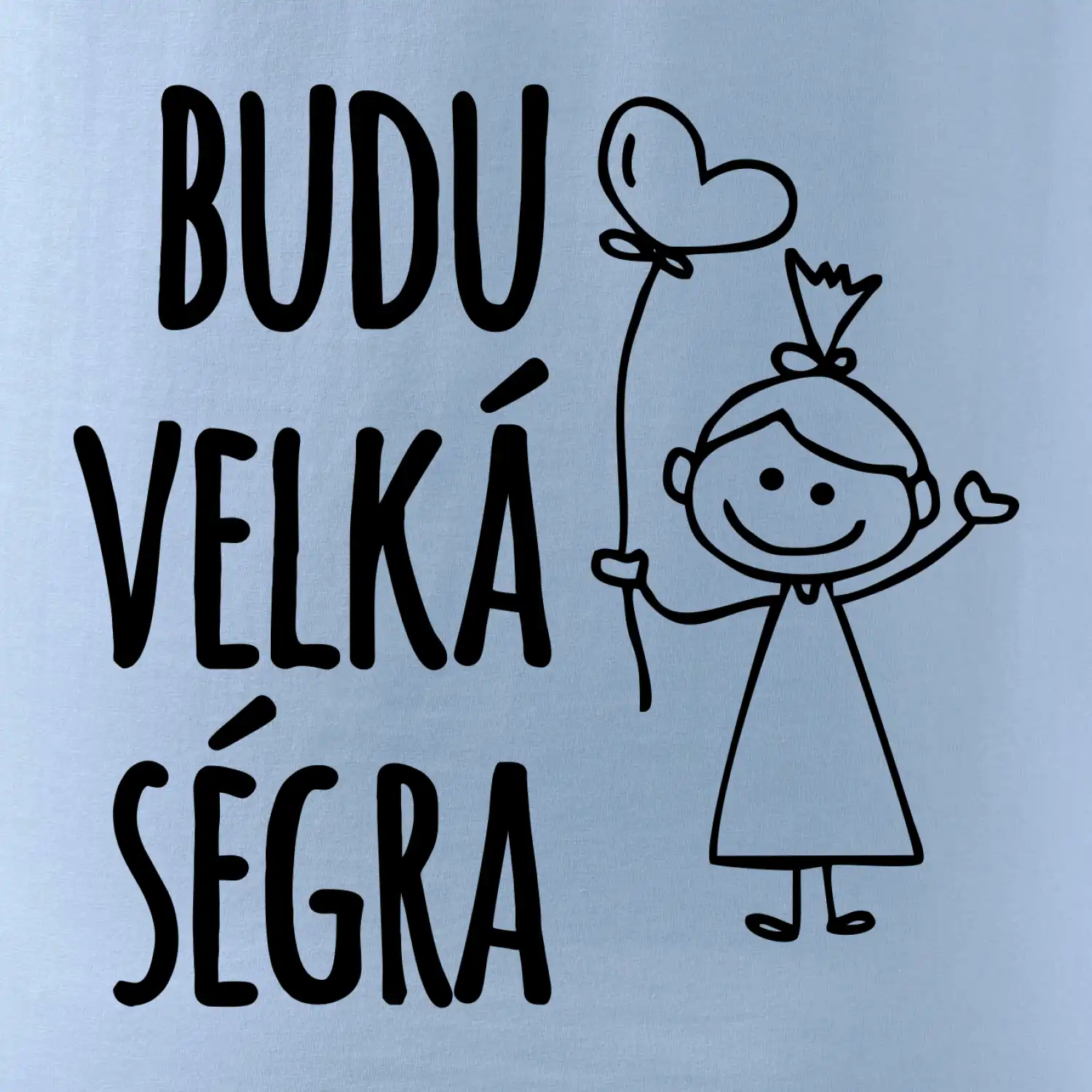 Budu velká ségra