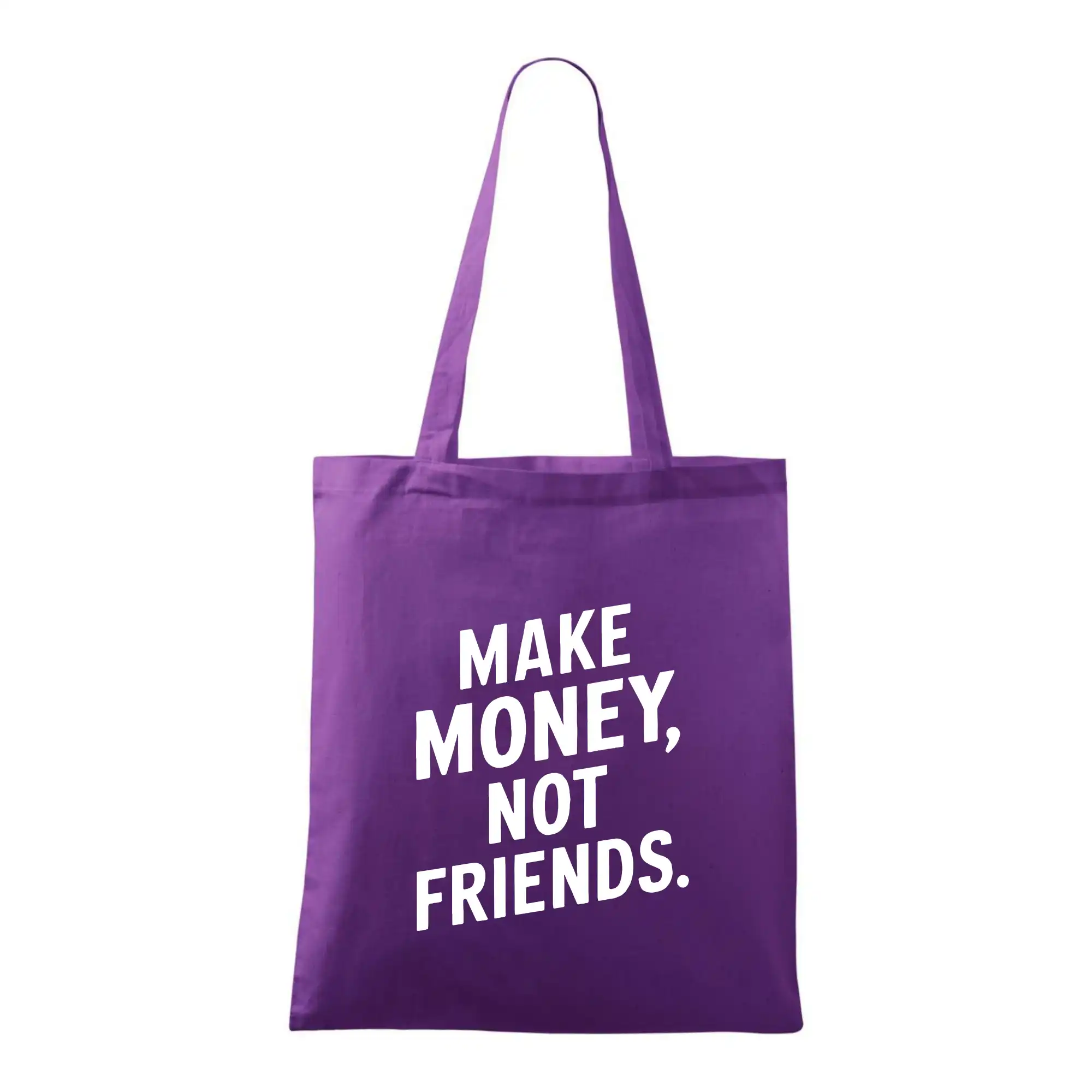 Make money not friends tiskací