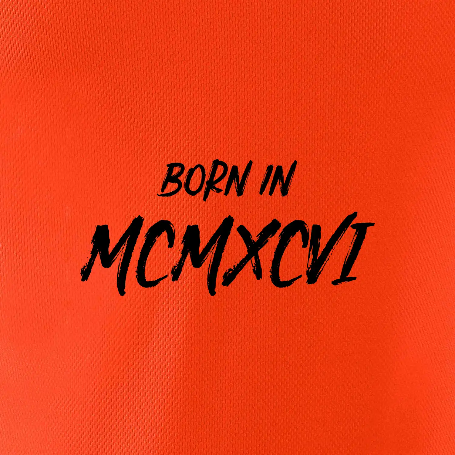 Born in - Římské číslo 1996