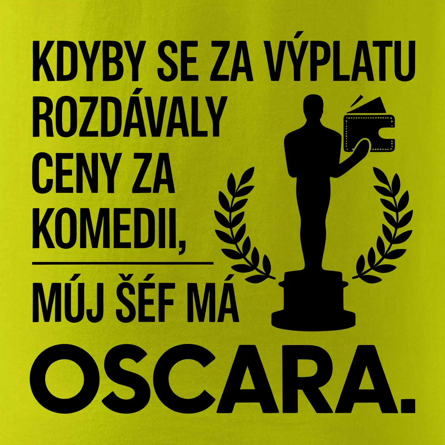 Kdyby se za výplatu rozdávaly ceny za komedii, můj šéf má oscara