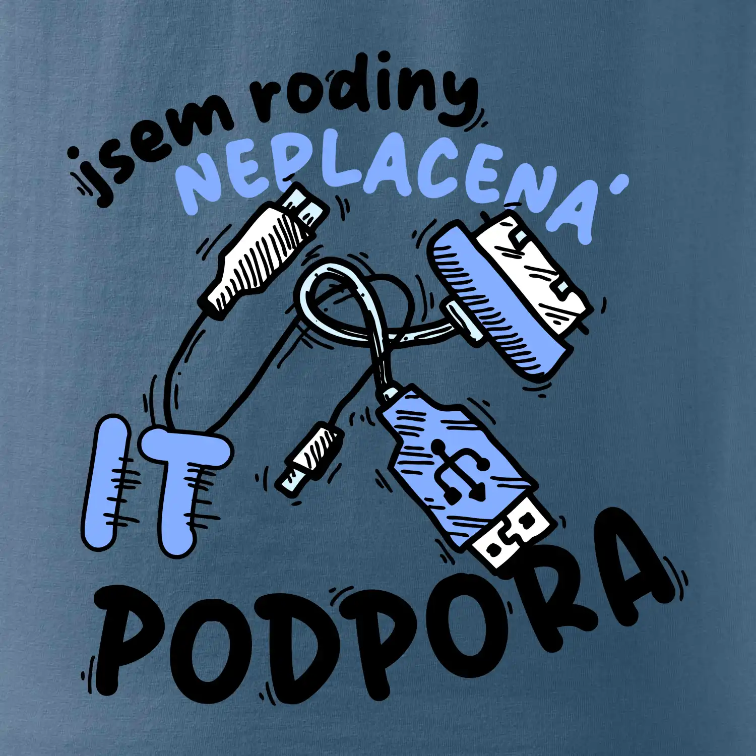 Jsem rodiny neplacená IT podpora