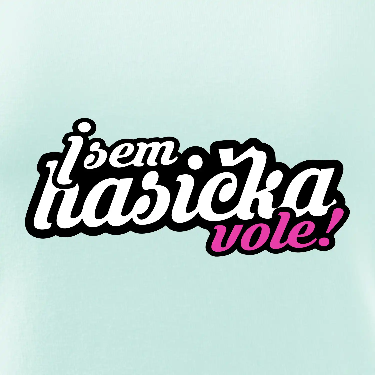 Jsem hasička vole!