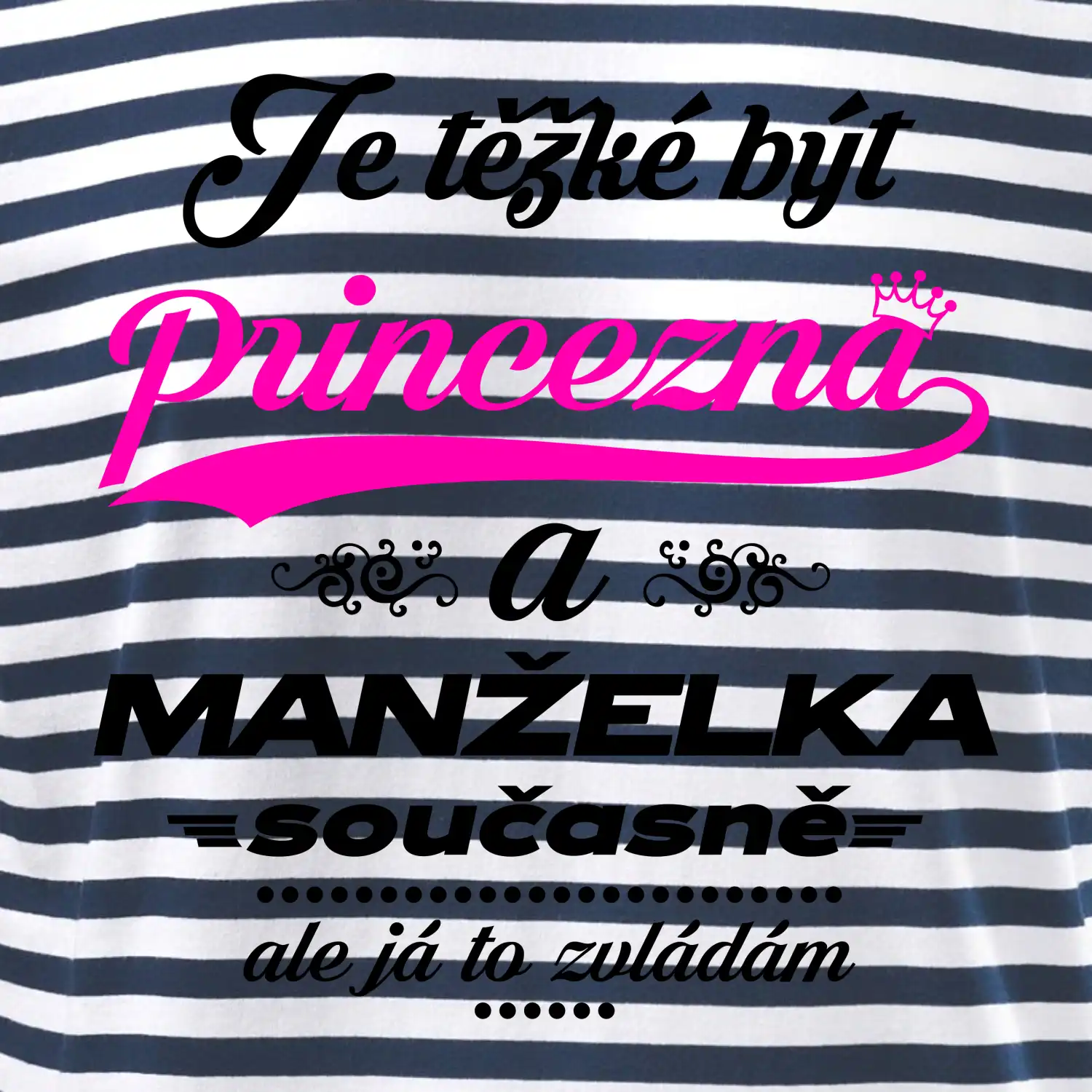 Je těžké být princezna - manželka