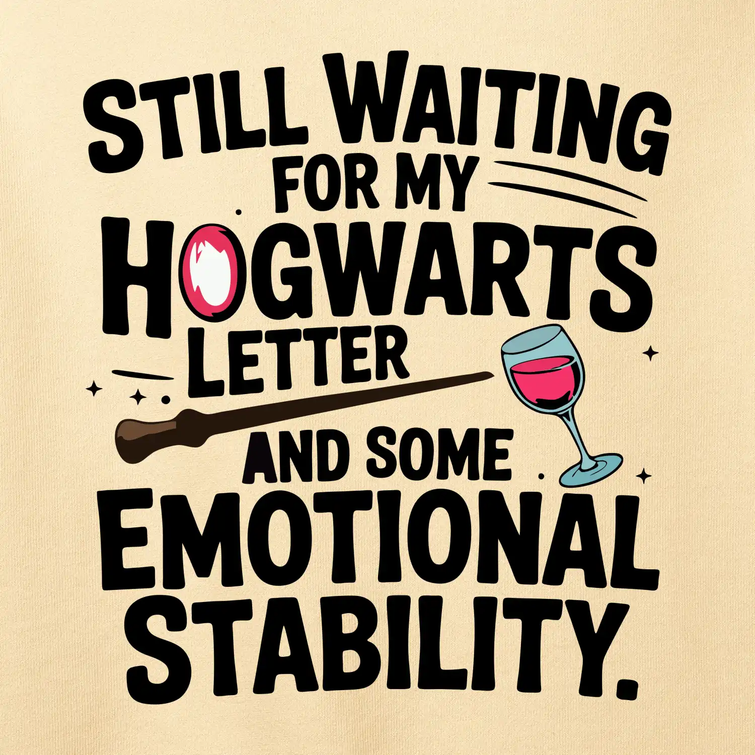 Still waiting for my Hogwarts letter and some emotional stability