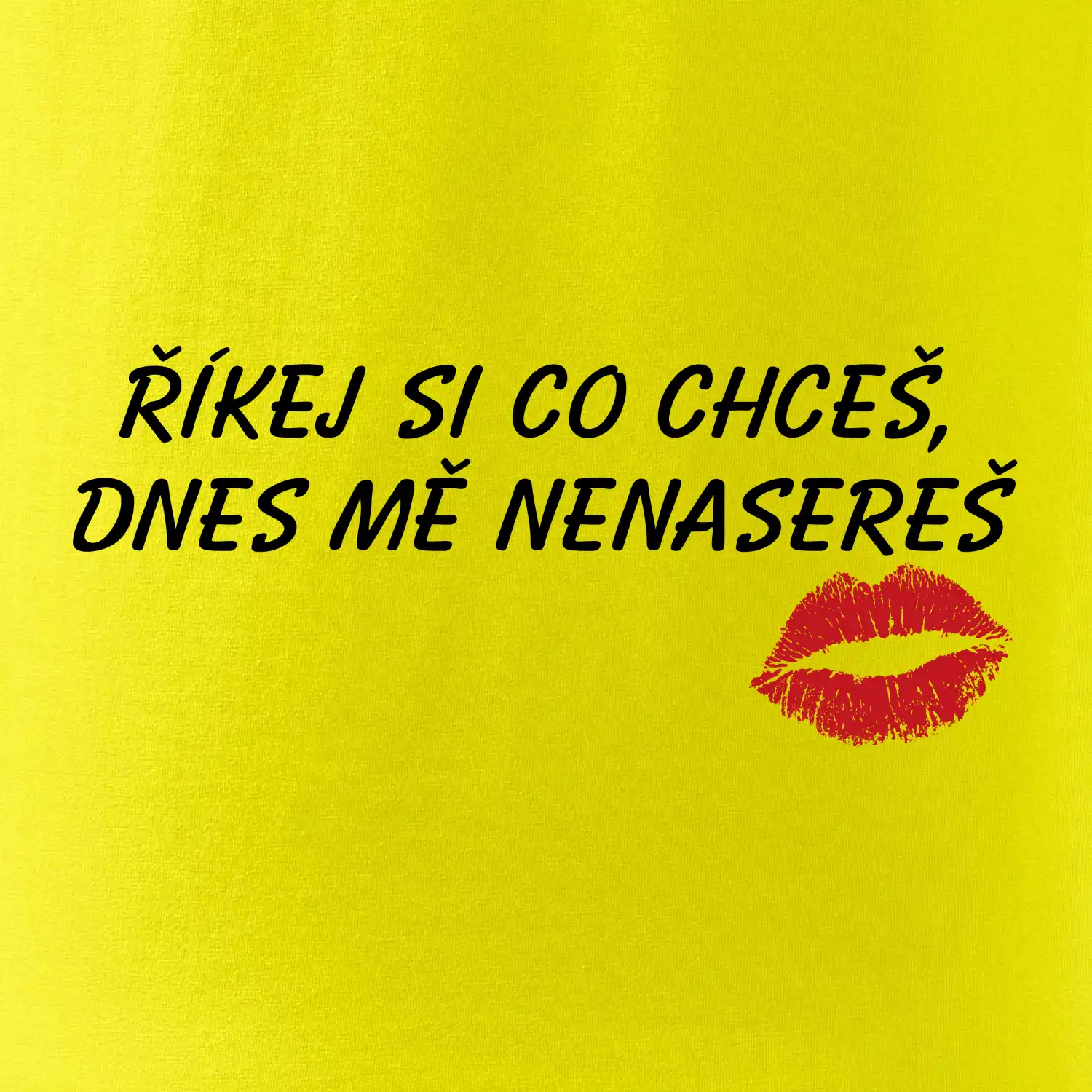 Říkej si co chceš, mě nenasereš