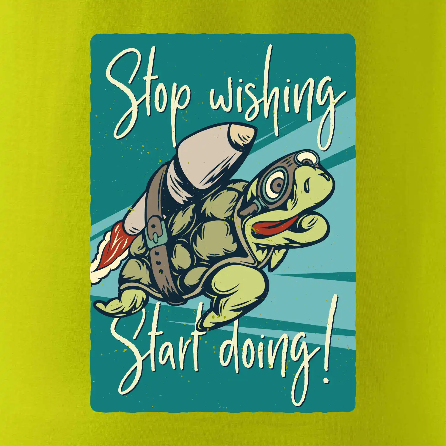 Stop wishing start doing želva