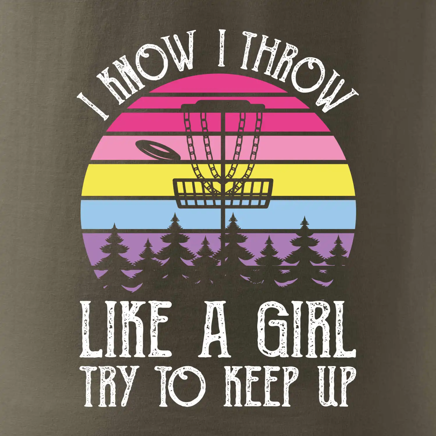 Disc golf i know i throw