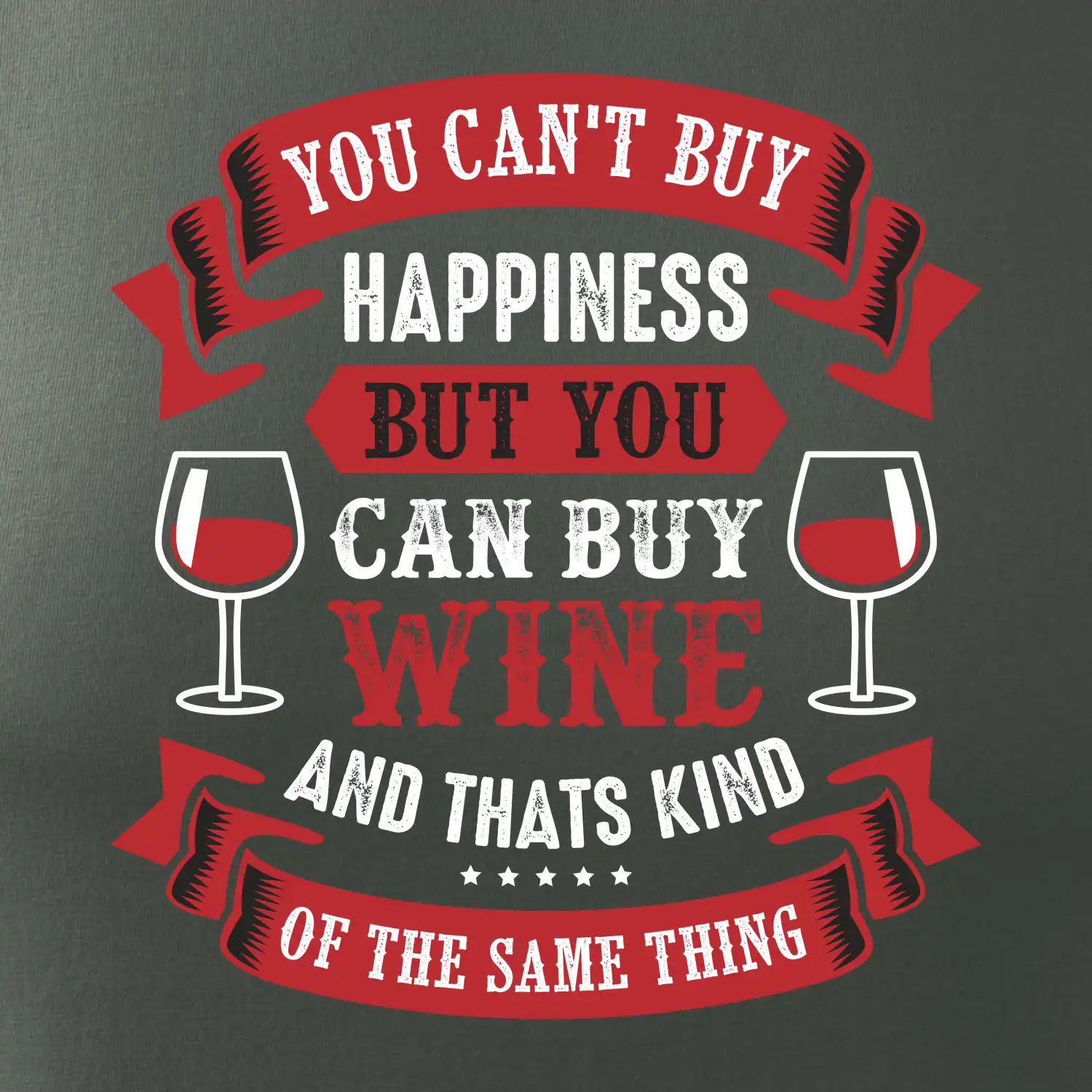 You can't buy happiness but you can buy wine