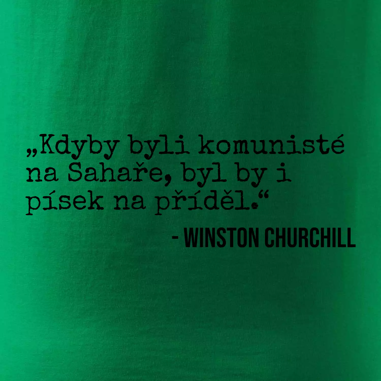 Kdyby byli komunisté na Sahaře, byl by i písek na příděl