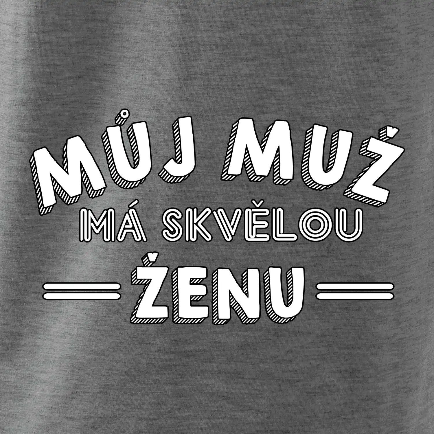 Můj muž má skvělou ženu