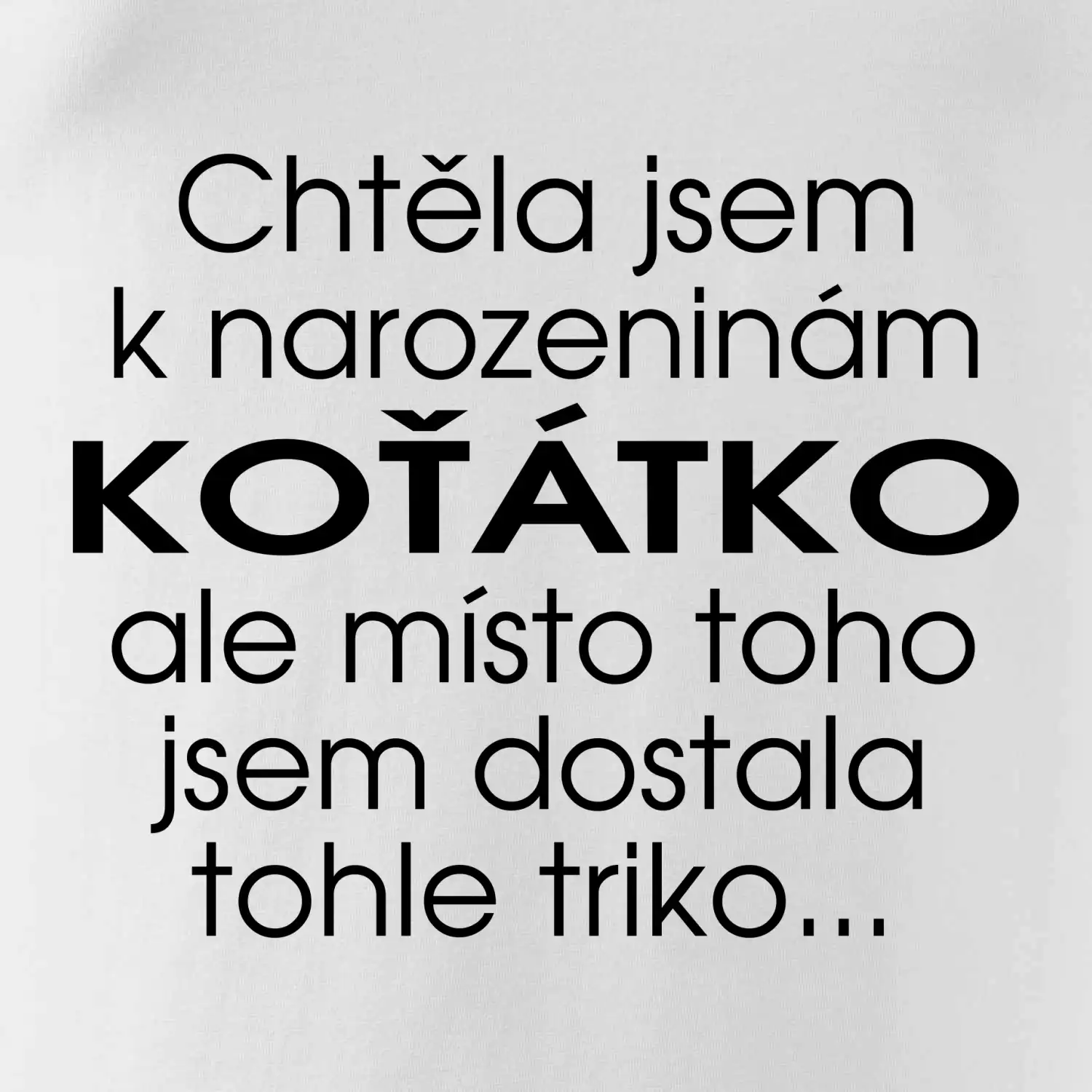 Chtěla jsem dostat k narozeninám koťátko
