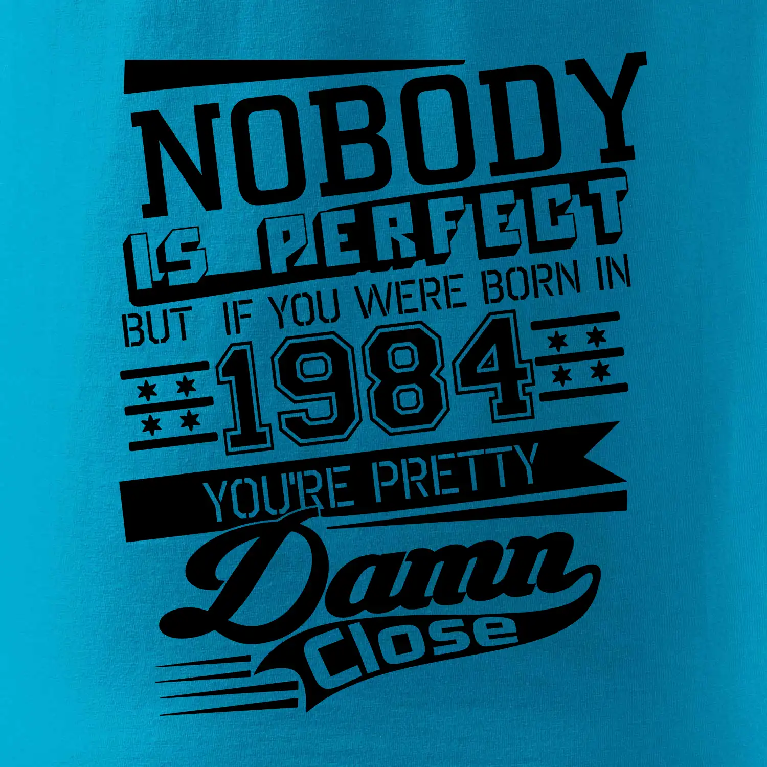 Nobody is perfect - 1984