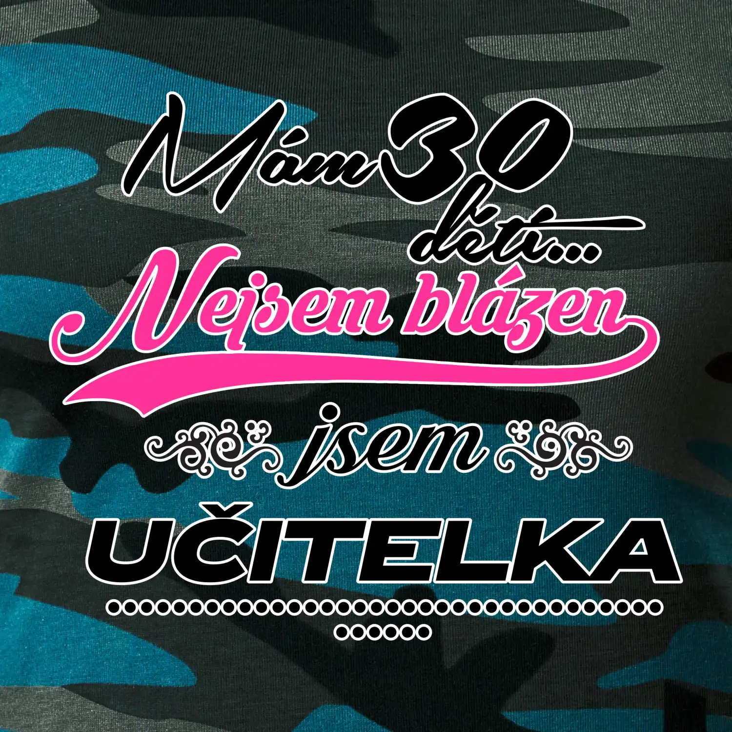 Mám 30 dětí, jsem učitelka